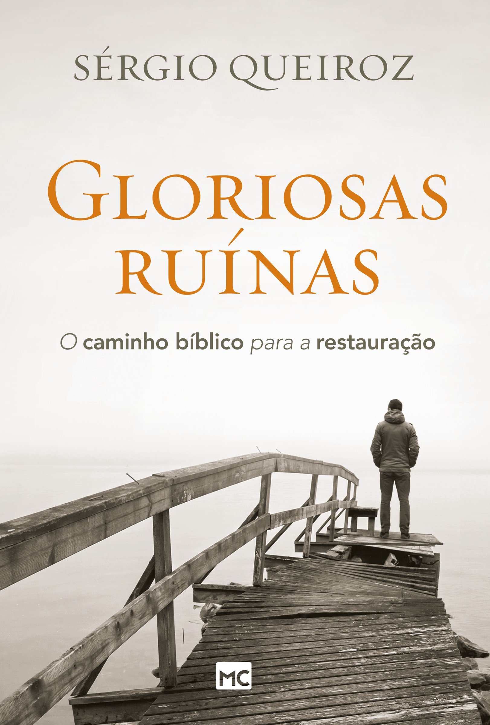 Gloriosas ruínas: O caminho bíblico para a restauração (Portuguese Edition)