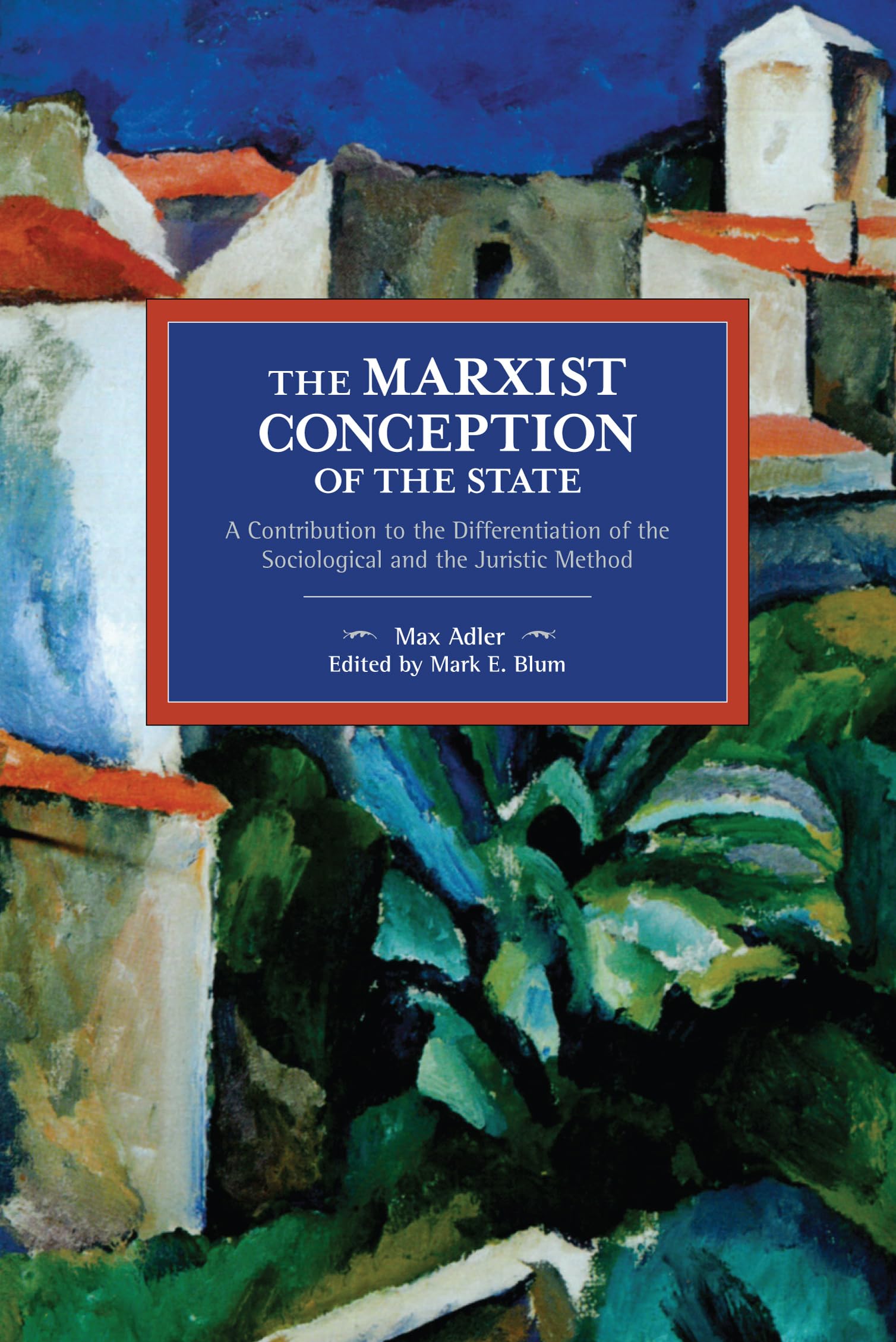 Buy The Marxist Conception of the State: A Contribution to the Differentiation of the Sociological and the Juristic Method — BookShops.in