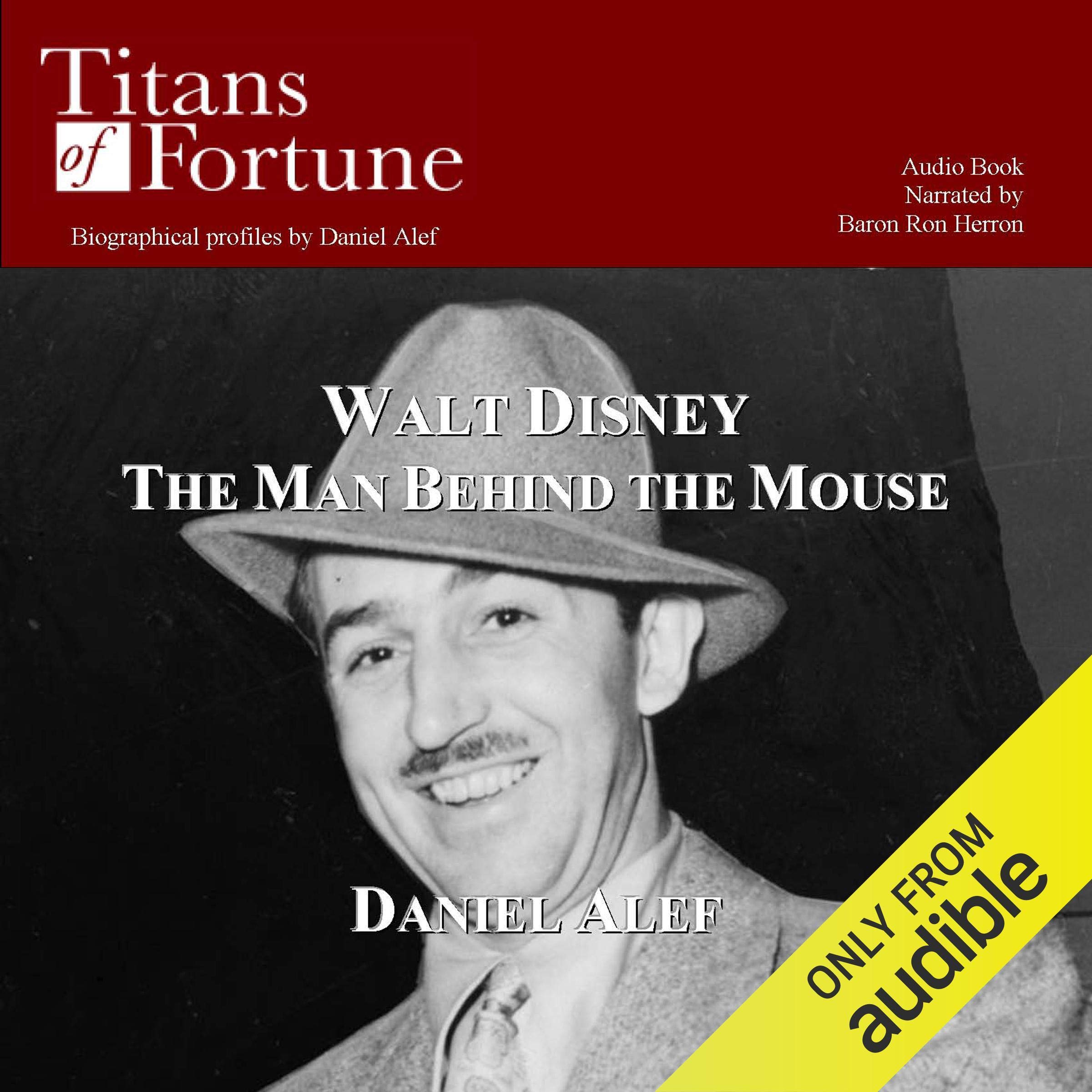 Walt Disney: The Man behind the Mouse