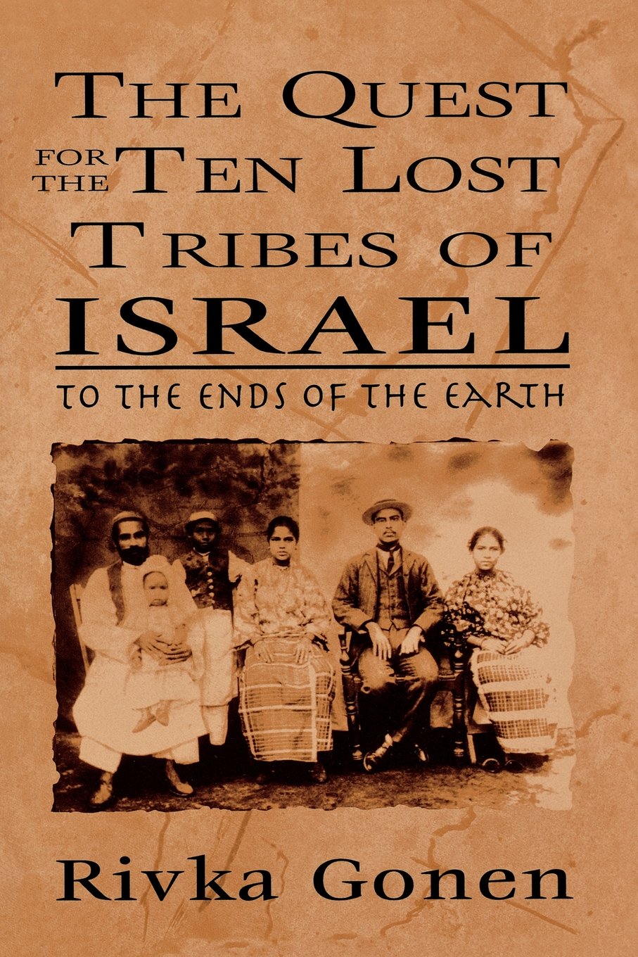 The Quest for the Ten Lost Tribes of Israel: To the Ends of the Earth