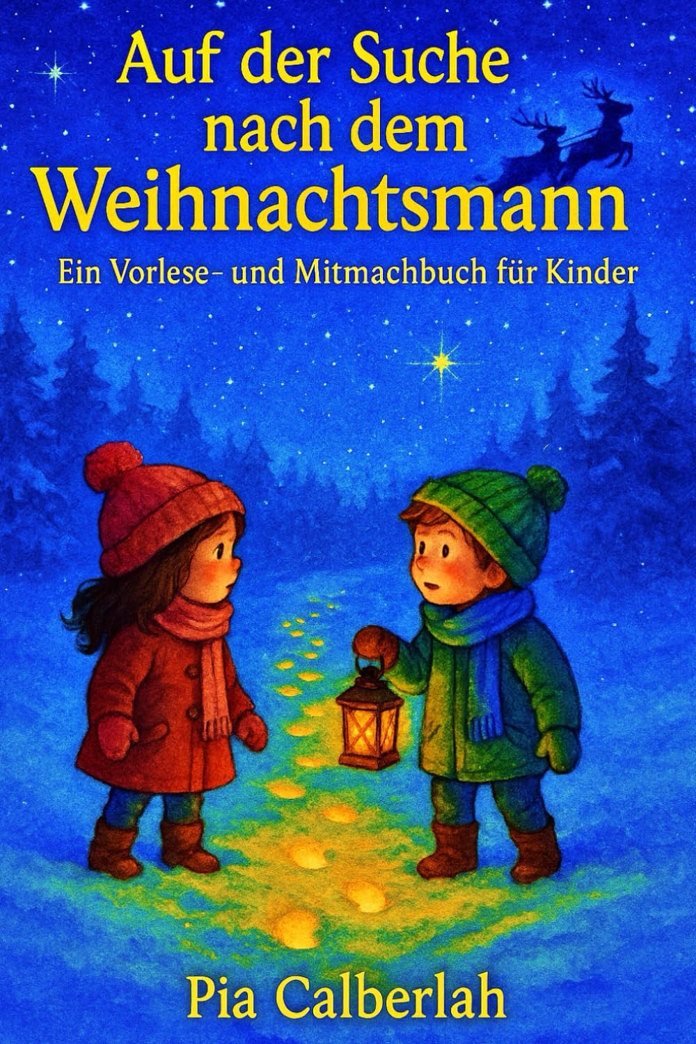 „Auf der Suche nach dem Weihnachtsmann“: Ein Vorlese- und Mitmachbuch voller Weihnachtszauber für Kinder ab 4 Jahren!