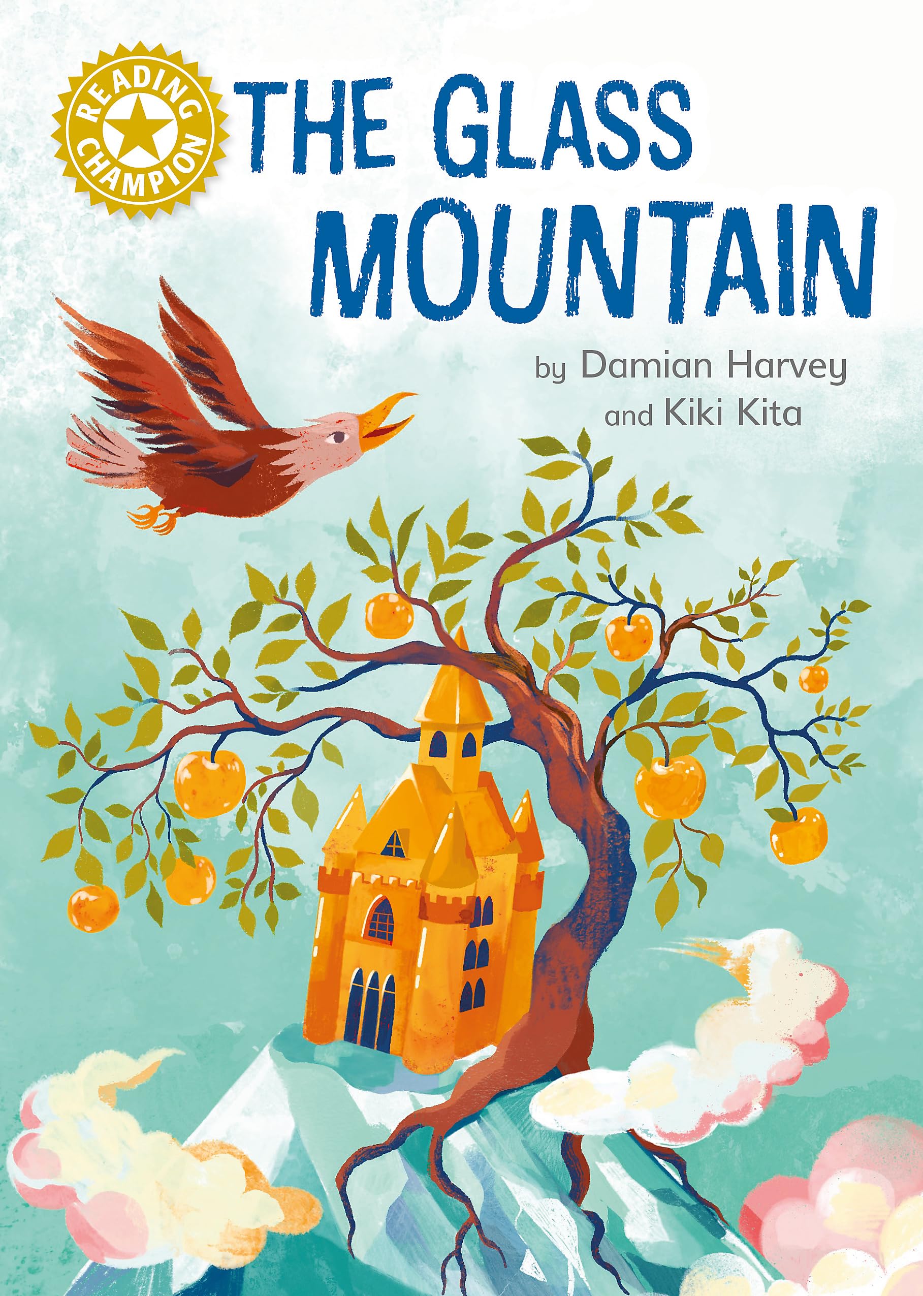 The Glass Mountain: Independent Reading Gold 9 (Reading Champion)