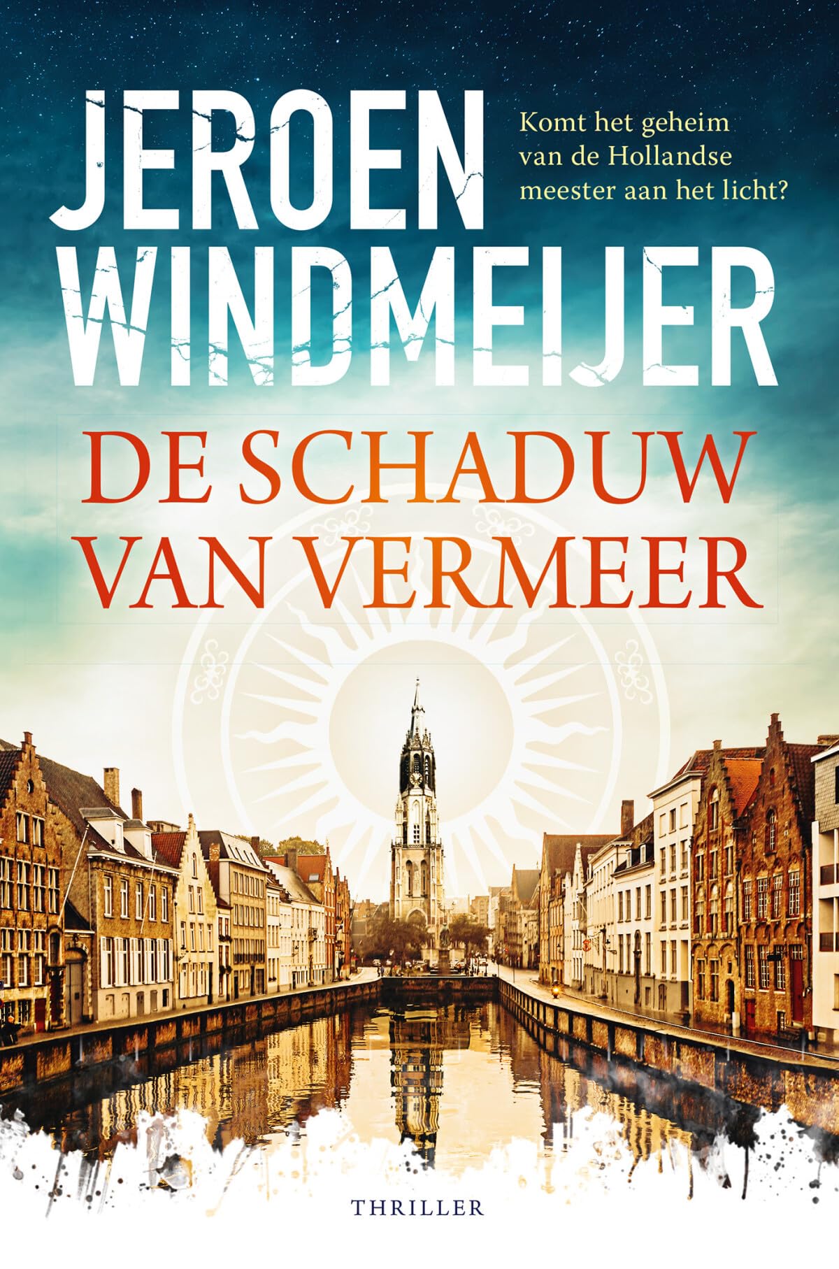 De schaduw van Vermeer: Komt het geheim van de Hollandse meester aan het licht? (Delft-trilogie, 1)