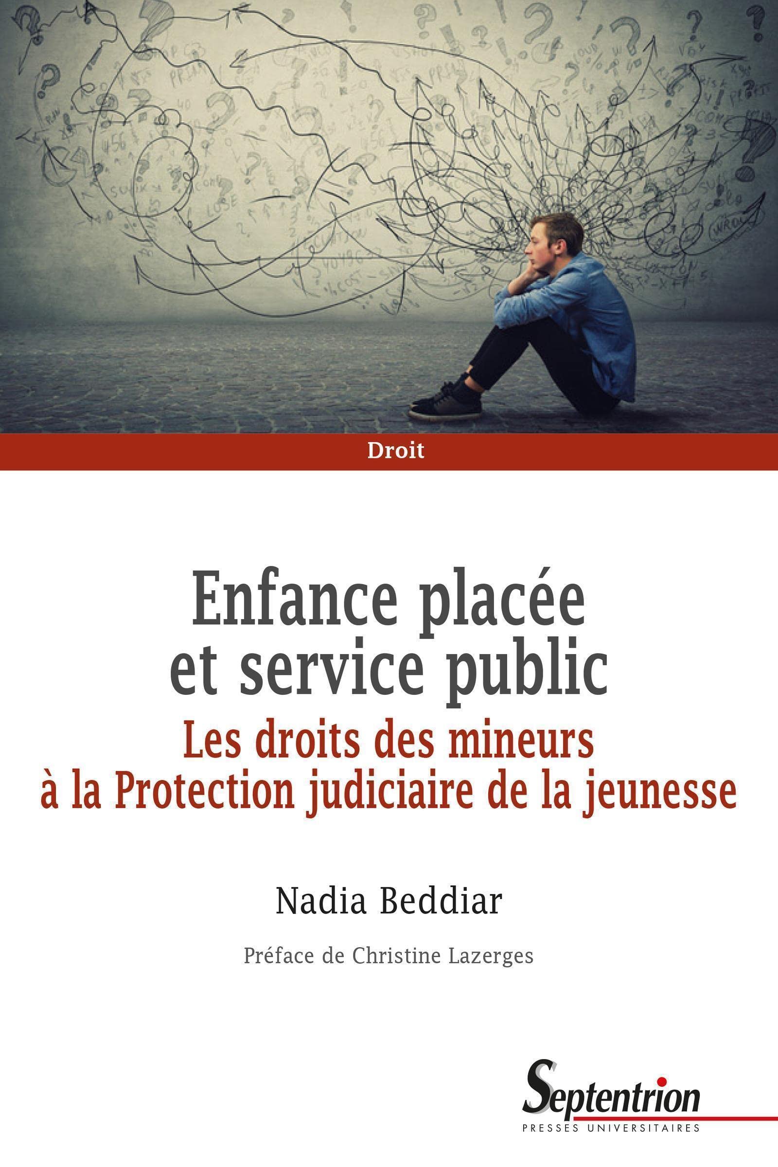 Enfance placée et service public: Les droits des mineurs à de la Protection judiciaire de la jeunesse. Préface de Christine Lazerges