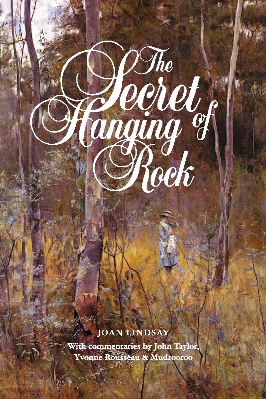 Buy The Secret of Hanging Rock: With Commentaries by John Taylor, Yvonne Rousseau and Mudrooroo — BookShops.in