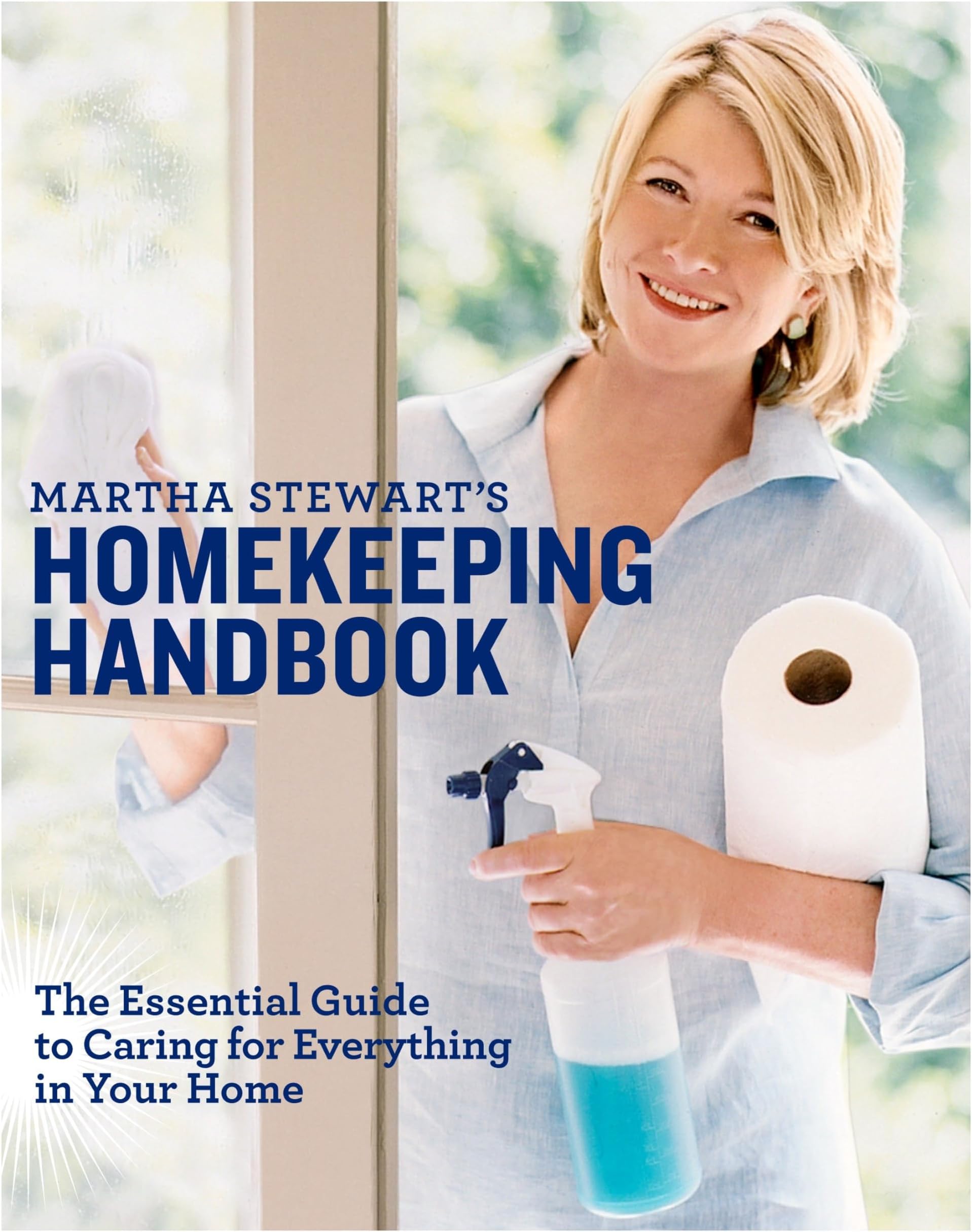 Martha Stewart's Homekeeping Handbook: The Essential Guide to Caring for Everything in Your Home