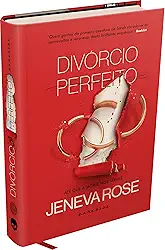 DIVÓRCIO PERFEITO - THRILLER DE JENEVA ROSE, AUTORA DE CASAMENTO PERFEITO - COLEÇÃO E.L.A.S.