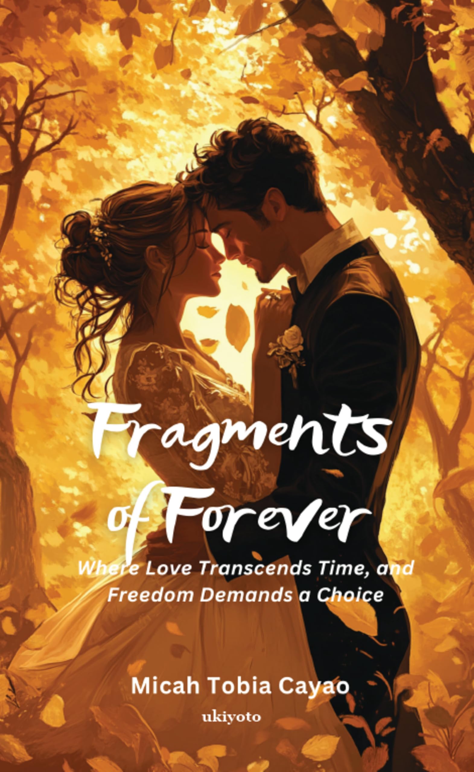 Fragments of Forever Where Love Transcends Time, and Freedom Demands a Choice.