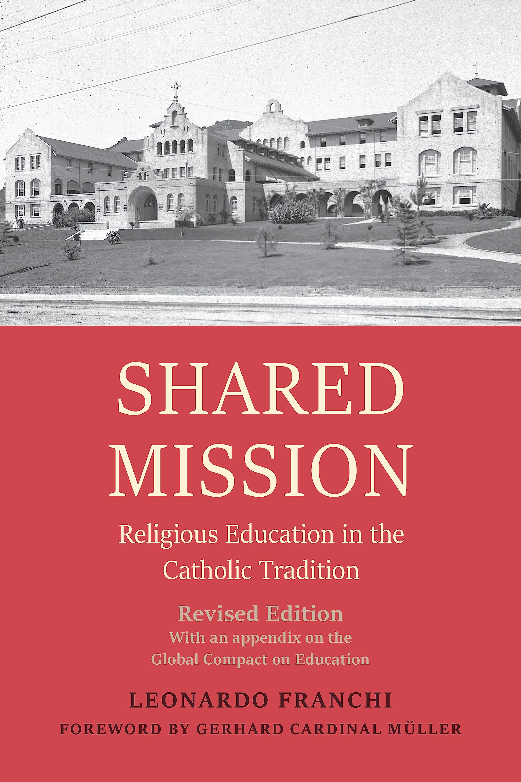 Shared Mission: Religious Education in the Catholic Tradition (Education and Integral Human Development)