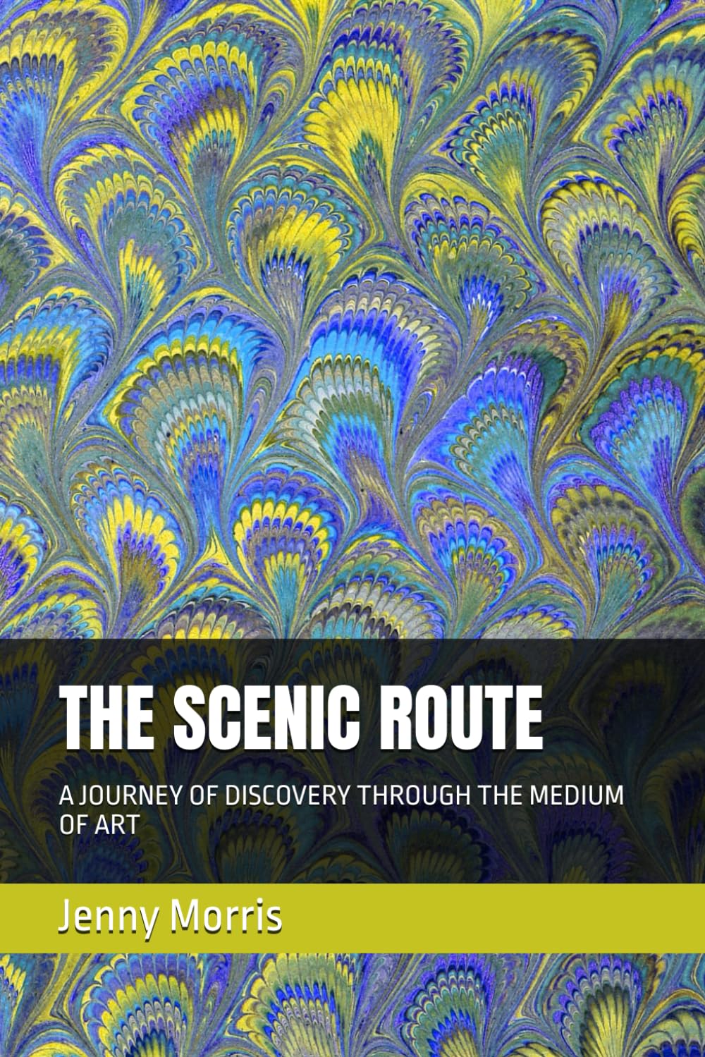 THE SCENIC ROUTE: A JOURNEY OF DISCOVERY THROUGH THE MEDIUM OF ART