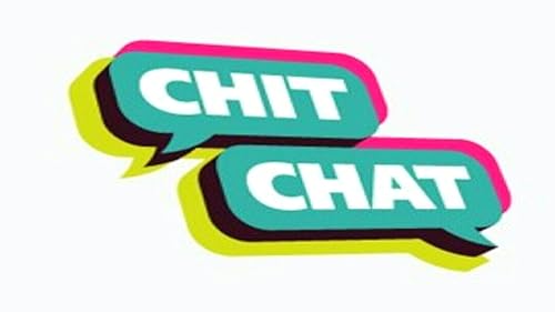 Chit chat