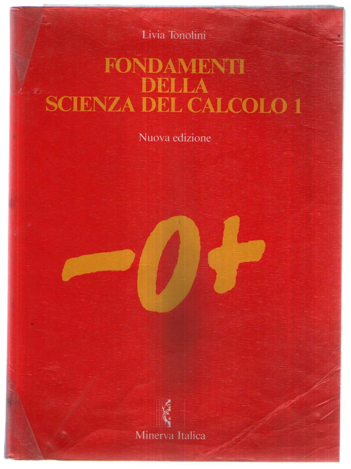 Fondamenti della scienza del calcolo. Corso di algebra. Per le Scuole superiori (Vol. 1)