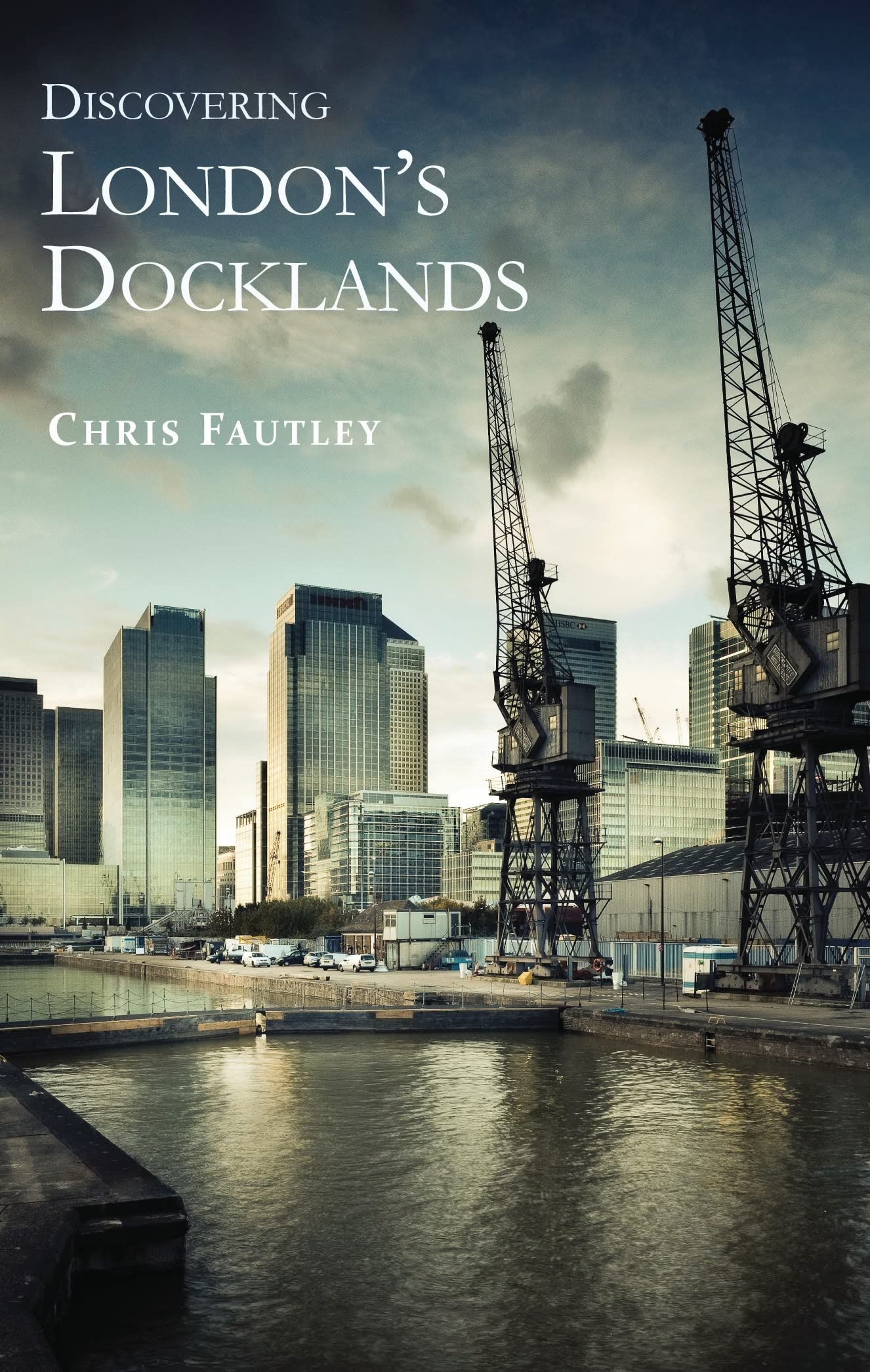 Discovering London’s Docklands: 305 (Shire Discovering)