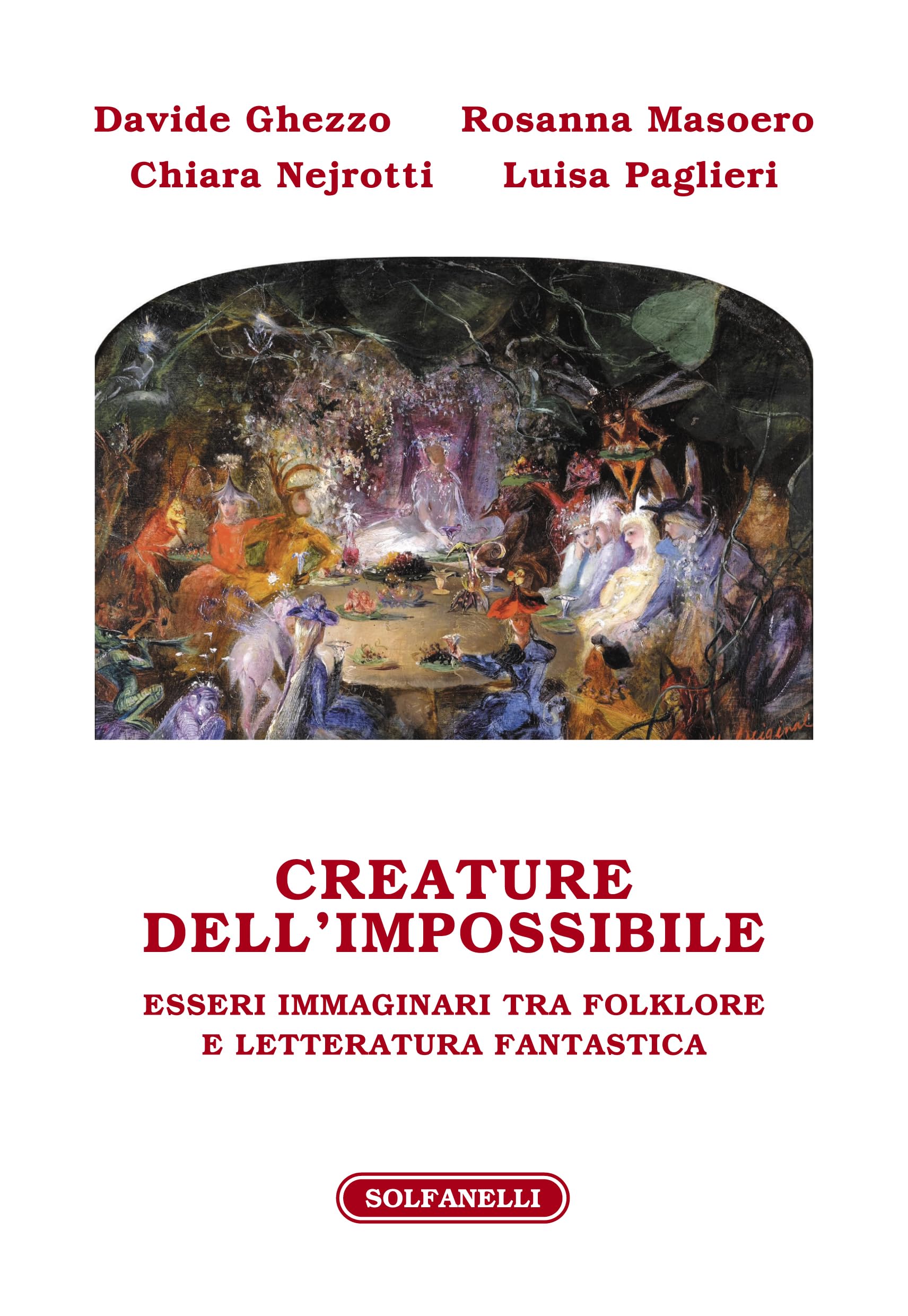 Creature Dell'impossibile. Esseri Immaginari Tra Folklore E Letteratura Fantastica - 4