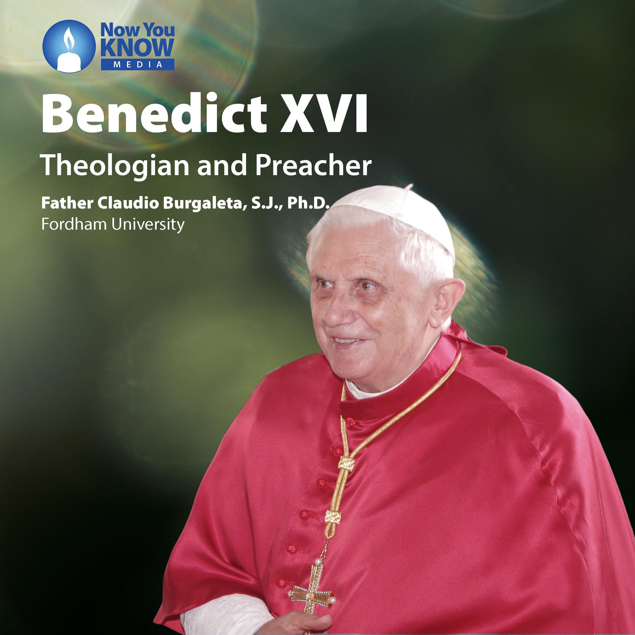 Benedict XVI: Theologian and Preacher