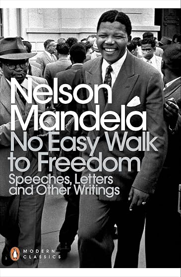 No Easy Walk to Freedom: Speeches, Letters and Other Writings [Idioma Inglés]