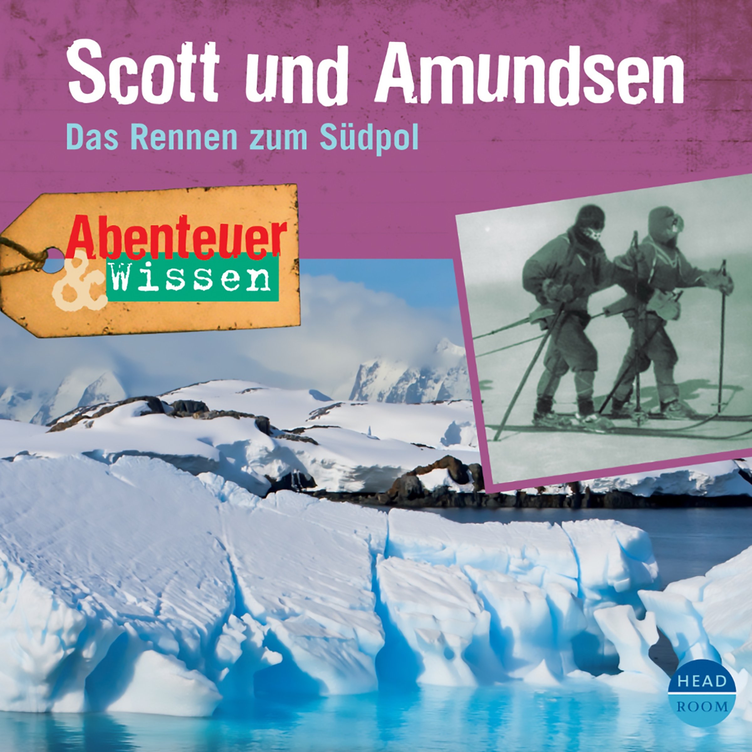 Scott und Amundsen - Das Rennen zum Südpol 