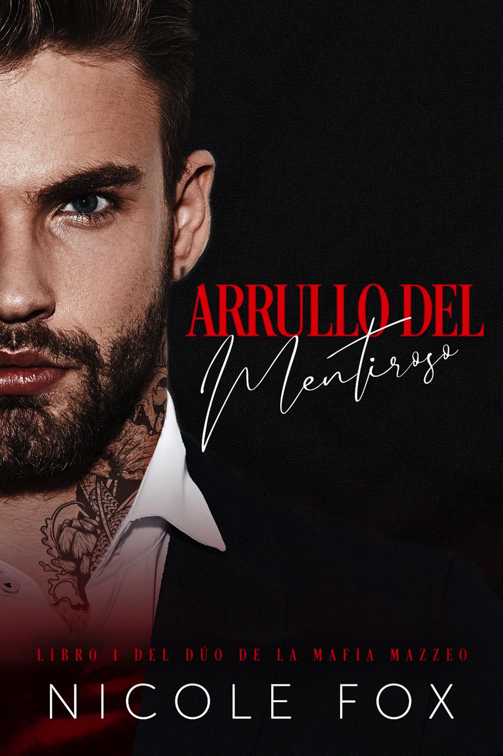 Arrullo del Mentiroso (la Mafia Mazzeo nº 1) (Spanish Edition)