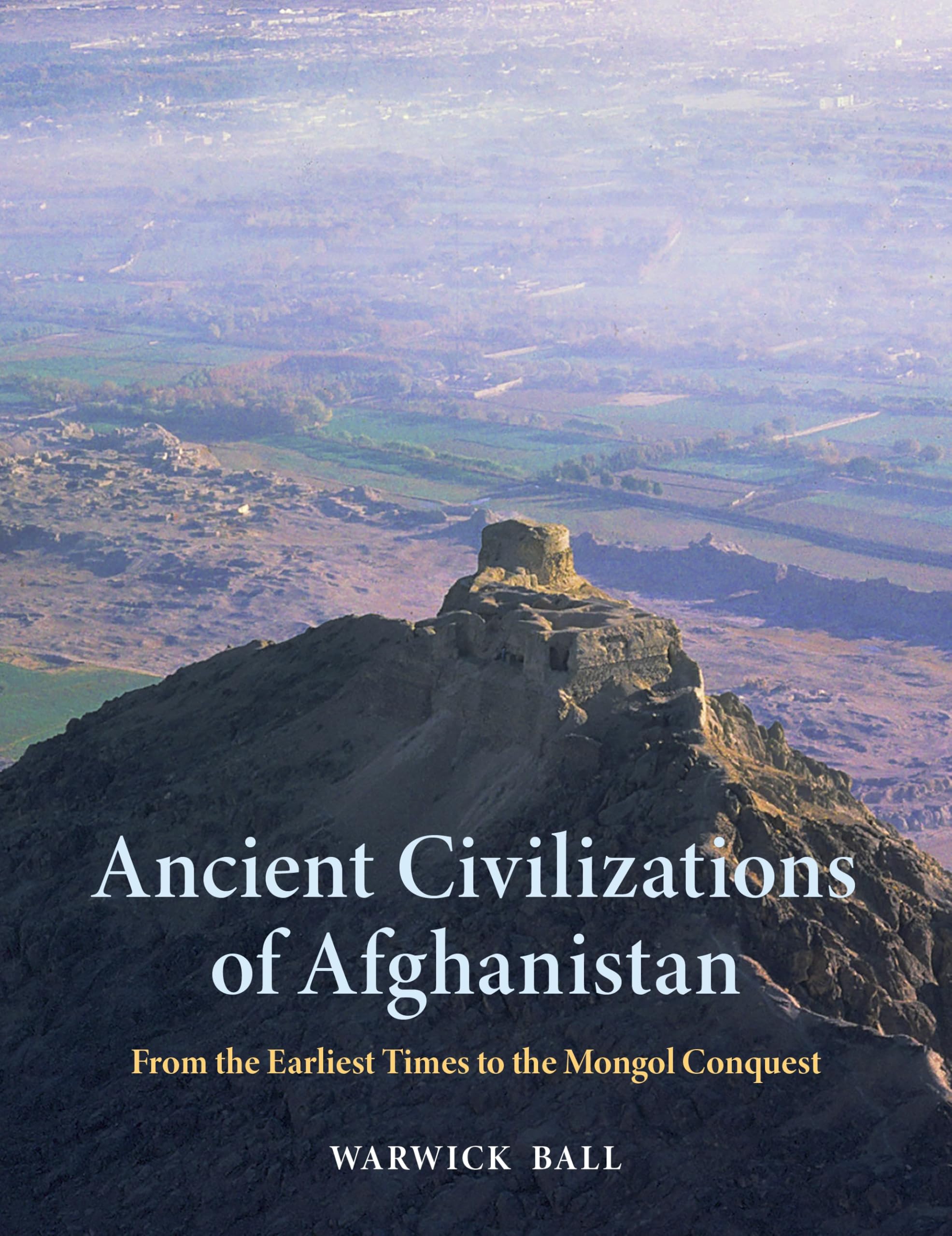 Ancient Civilizations of Afghanistan by Warwick Ball HARDBACK 9781836390923