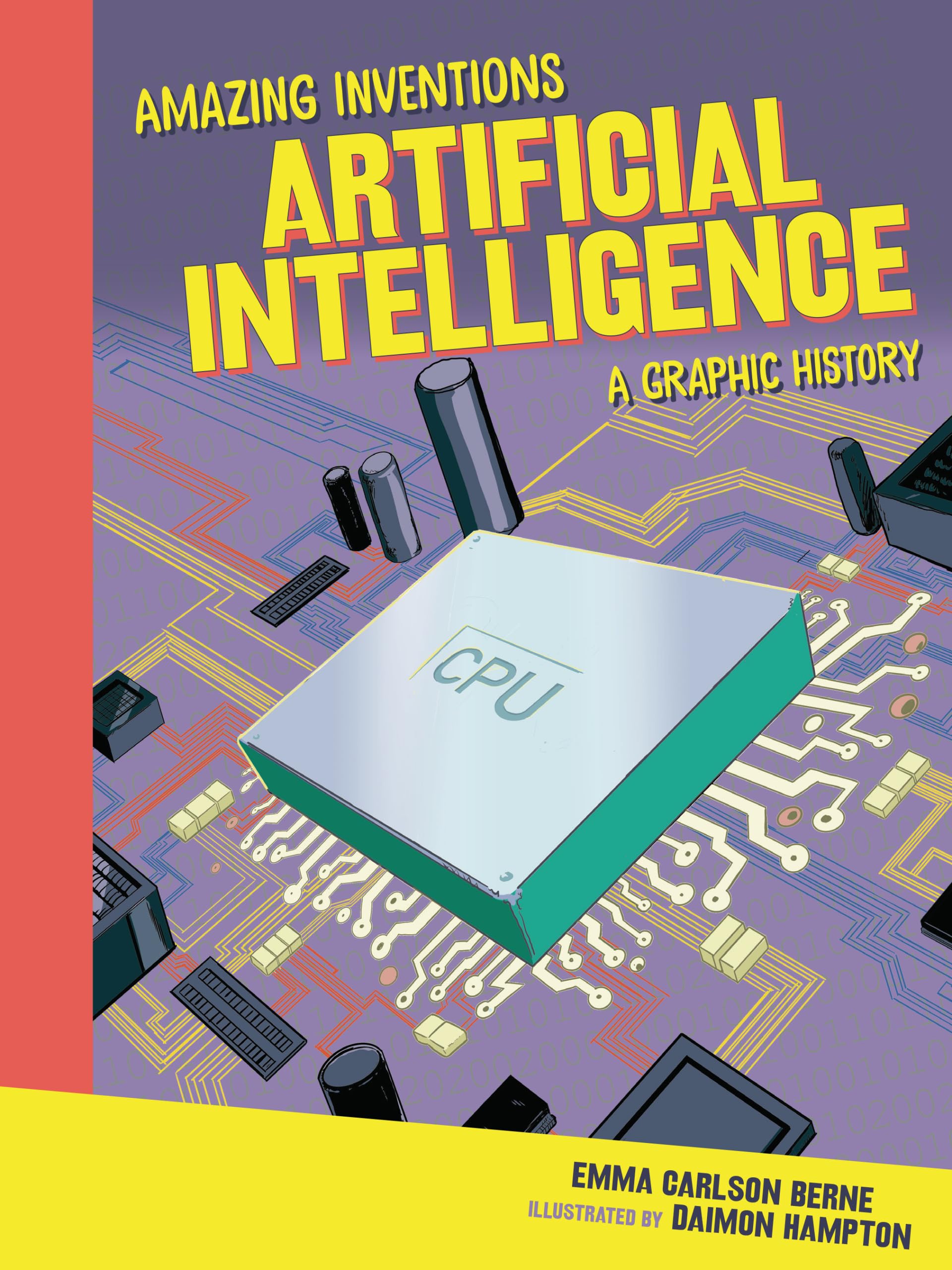 Artificial Intelligence: A Graphic History (Amazing Inventions)