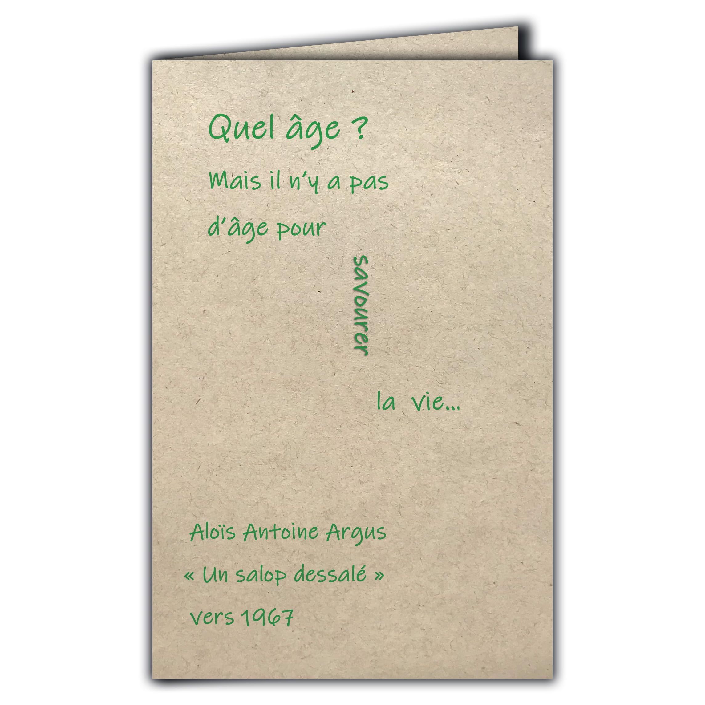 CIT-1009 Quote Card on Natural Fibre Paper with Envelope "What Age But There is No Age to Savor Life" Alois Antoine Argus Made in France Paper from Sustainably Managed Forests
