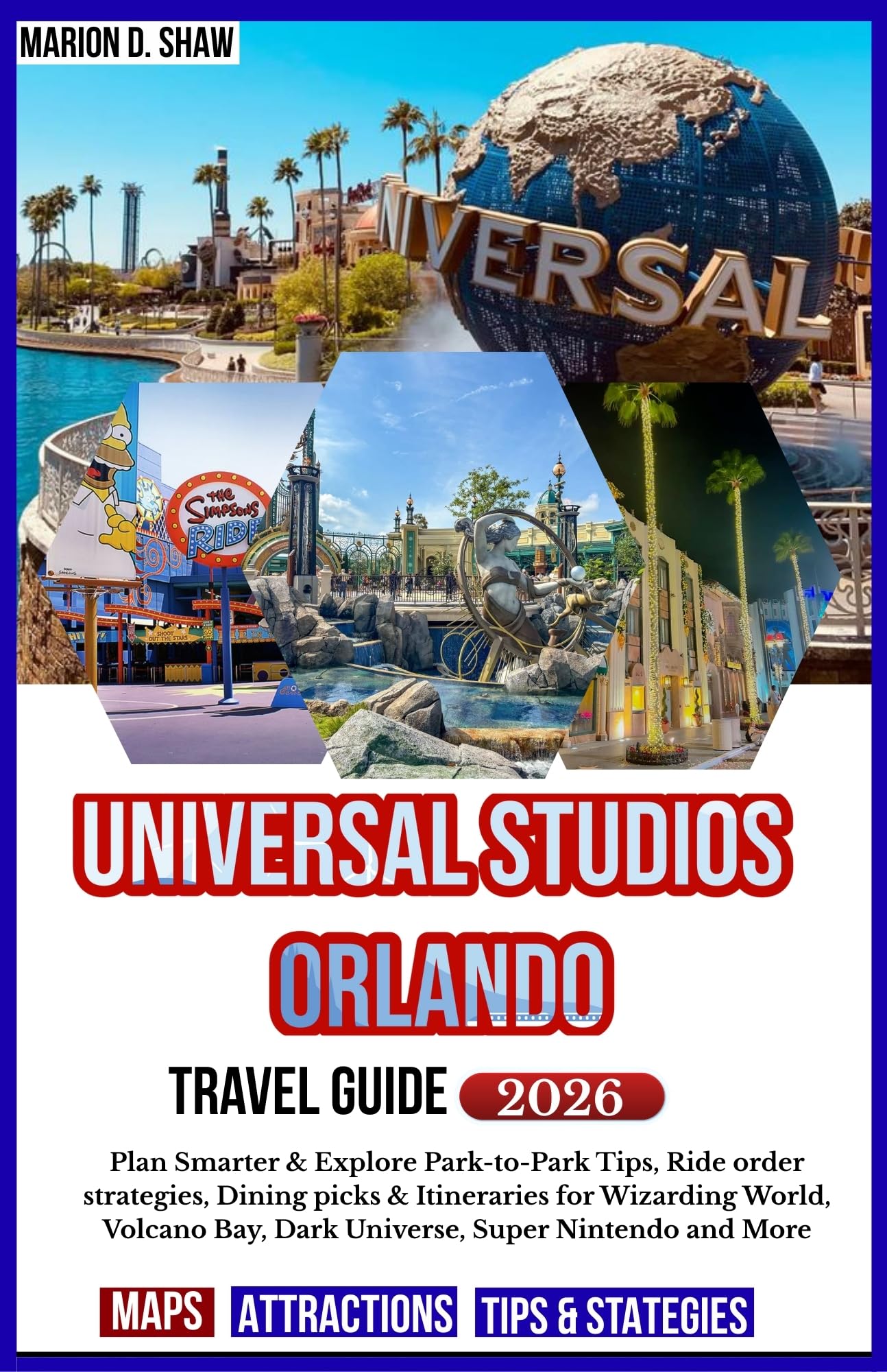 Universal Studios Orlando Travel Guide 2026: Plan Smarter & Explore Park-to-Park Tips, Ride order strategies & Dining picks for Wizarding World, Volcano Bay, Dark Universe, Super Nintendo, and More