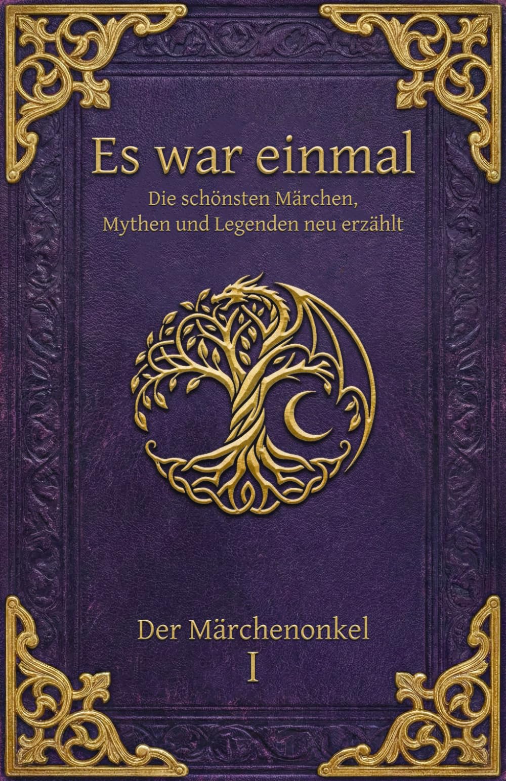 Es war einmal... Die schönsten Märchen, Mythen und Legenden neu erzählt