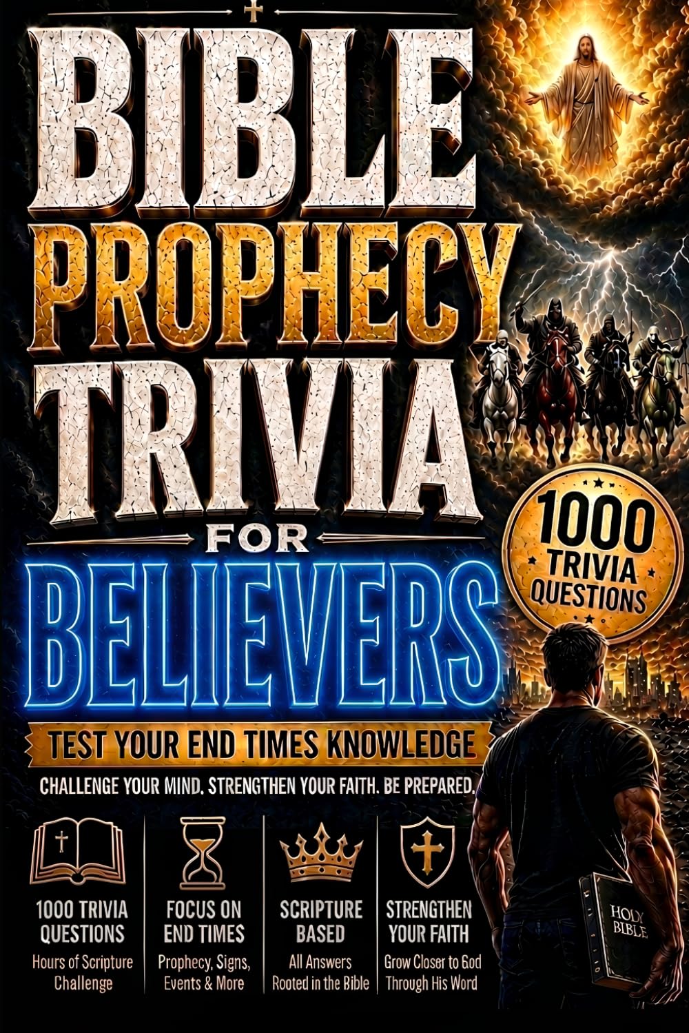 BIBLE PROPHECY TRIVIA FOR BELIEVERS: 1000 Trivia Questions on Bible Prophecy, Revelation, End Times, Tribulation, Antichrist, Daniel & Last Days Signs