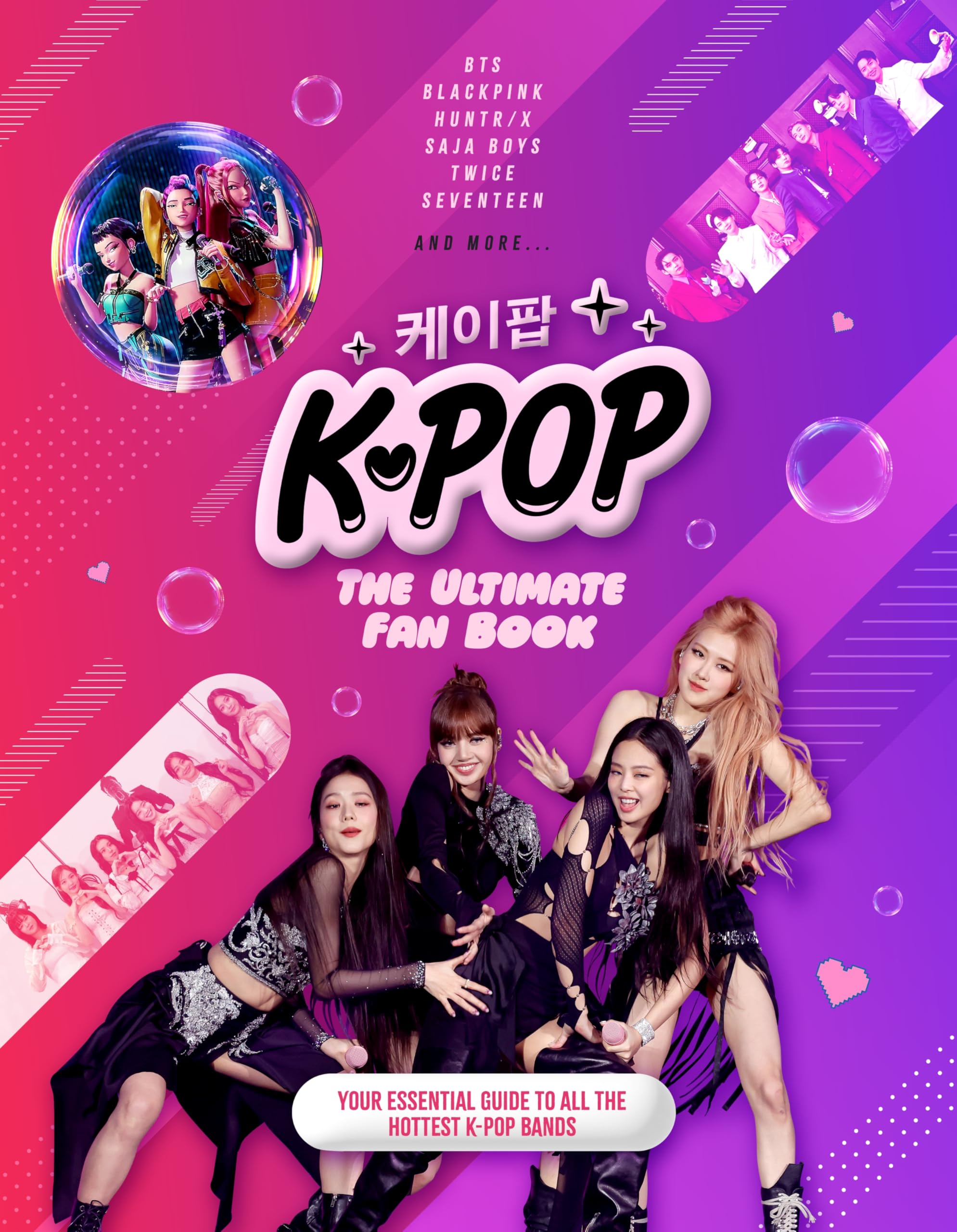 K-Pop: The Ultimate Fan Book: Your Essential Guide to the Hottest K-Pop Bands