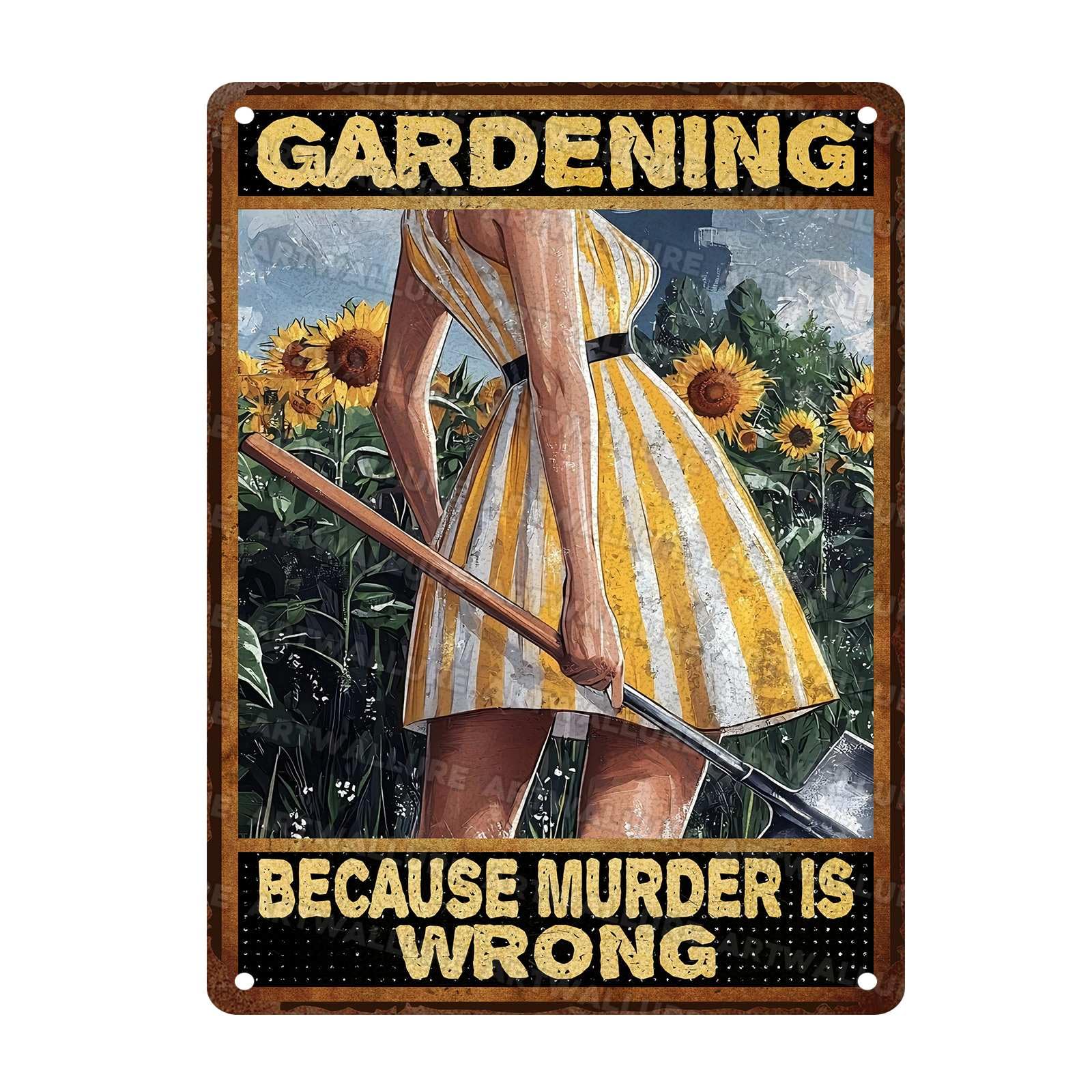 Garden Vintage Tin Sign Gardening Because Murder is Wrong Funny Sign Metal Sign for Farm Decor 12x16Inch
