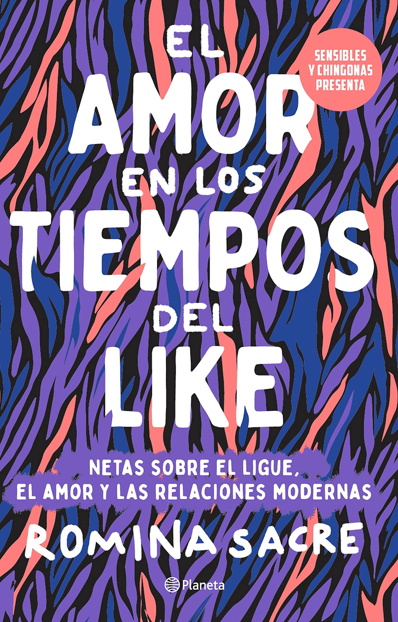 Sensibles y chingonas presenta: El amor en los tiempos del like (Autoayuda) (Spanish Edition)