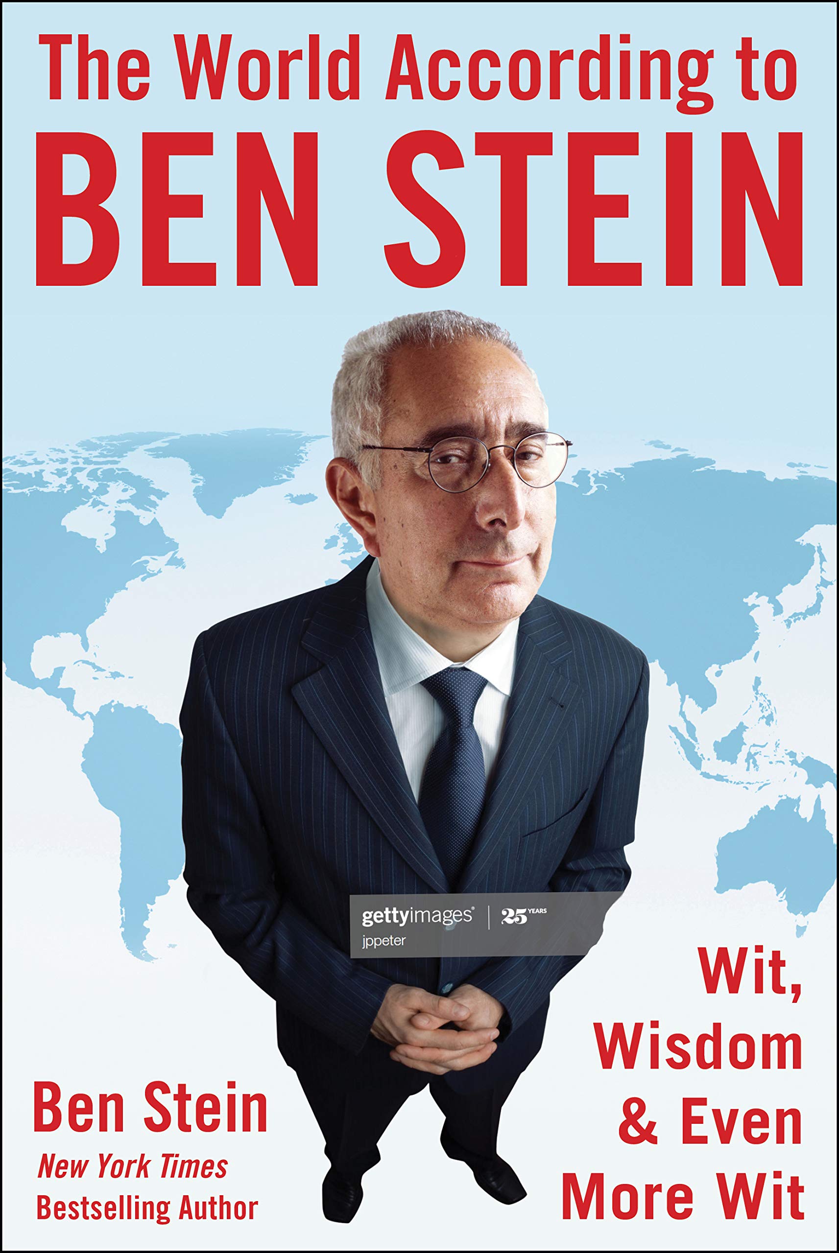The World According to Ben Stein: His Wit, Wisdom and Even More Wit