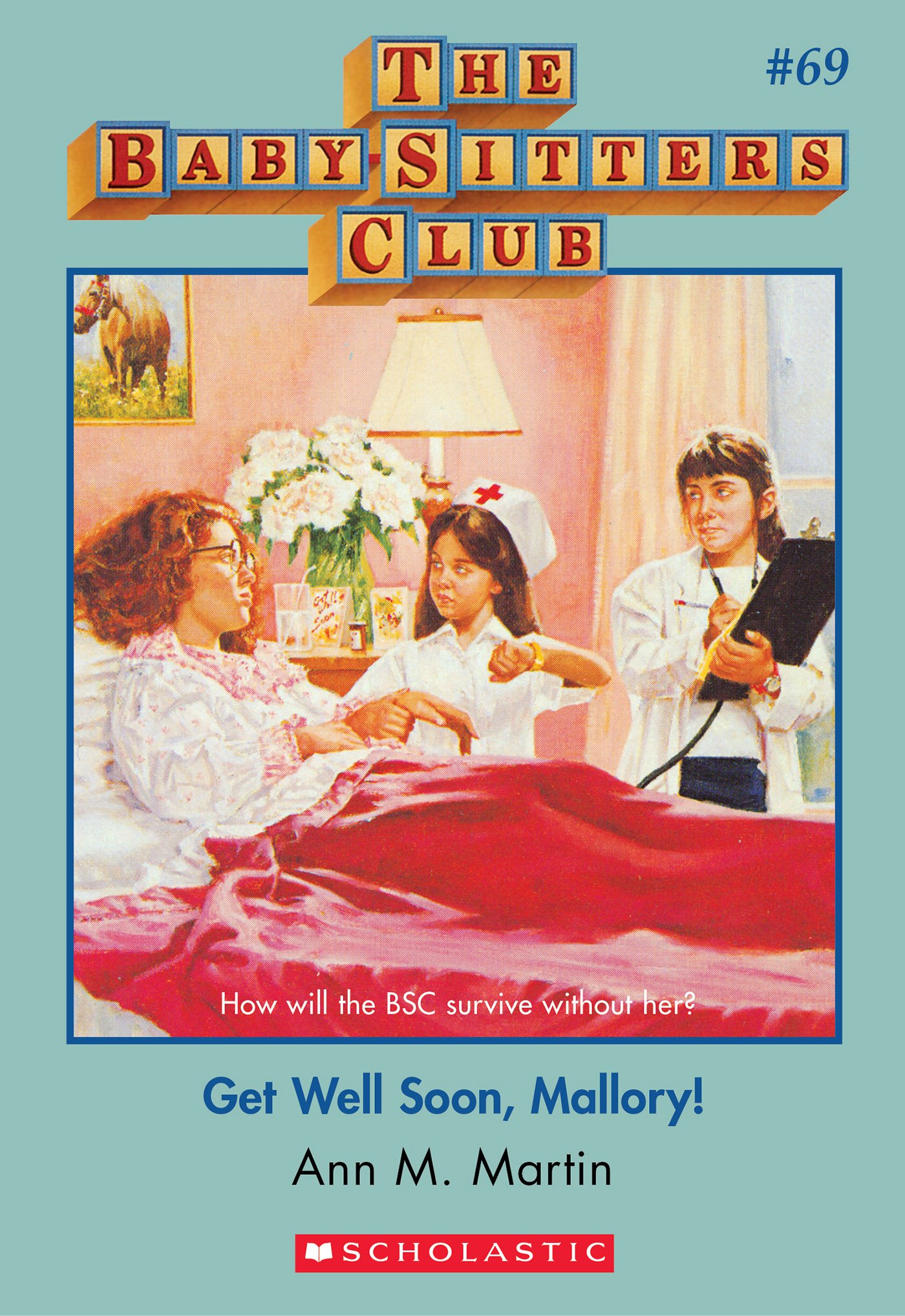 Get Well Soon Mallory (The Baby-Sitters Club #69) (Baby-sitters Club (1986-1999))