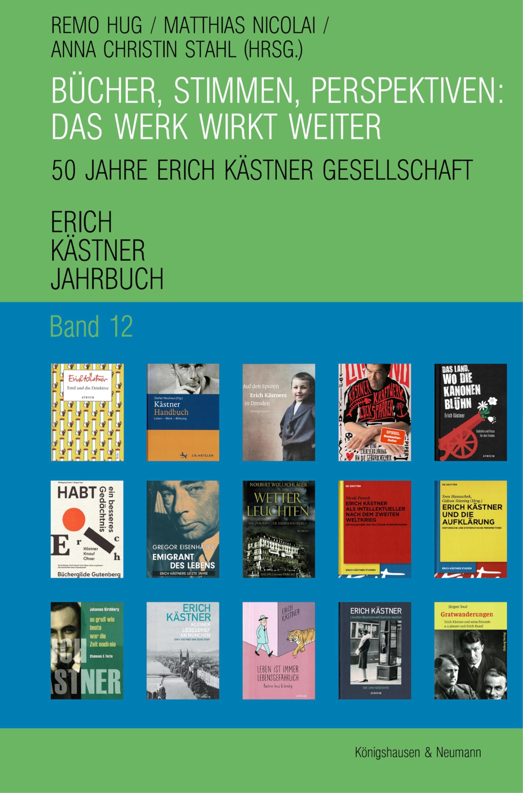 Bücher, Stimmen, Perspektiven: Das Werk wirkt weiter: 50 Jahre Erich Kästner Gesellschaft (Erich Kästner Jahrbuch 12)