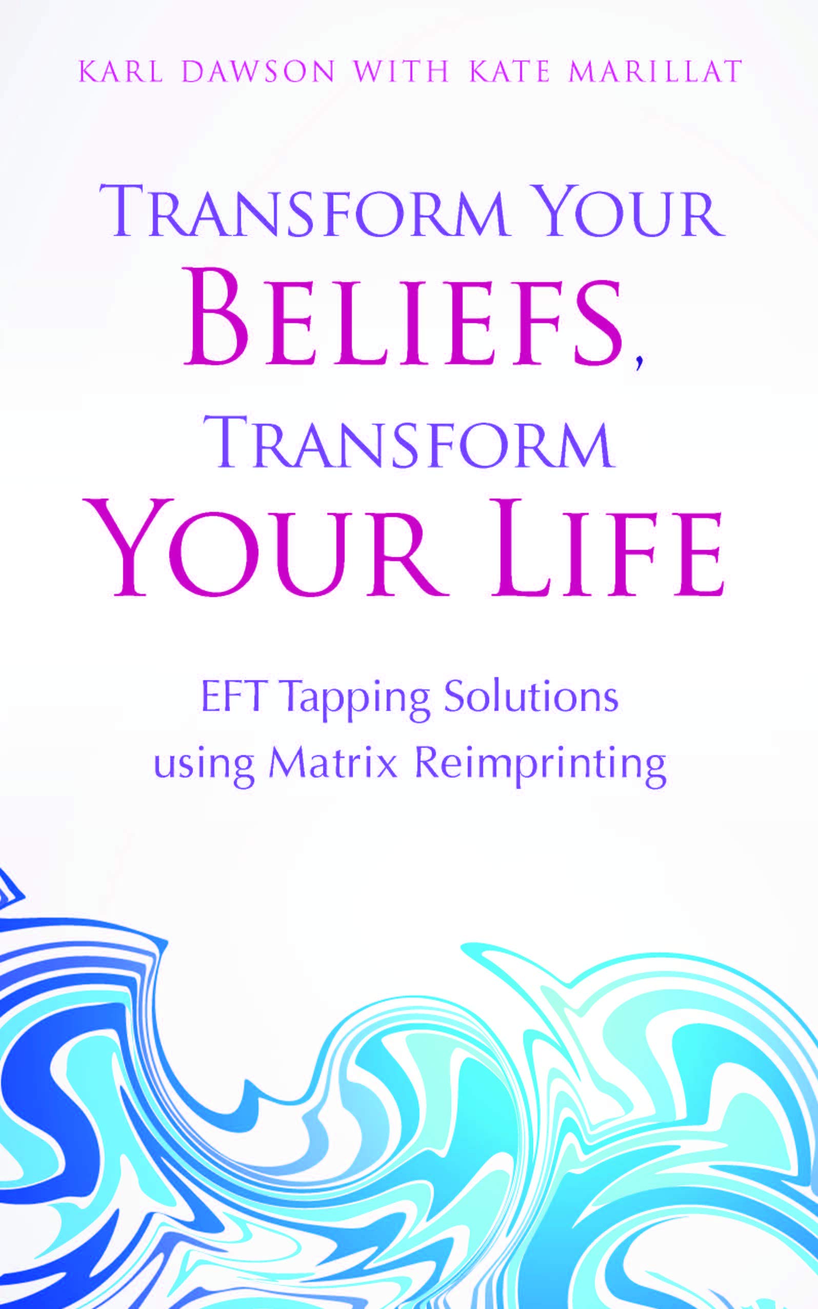 Transform Your Beliefs, Transform Your Life