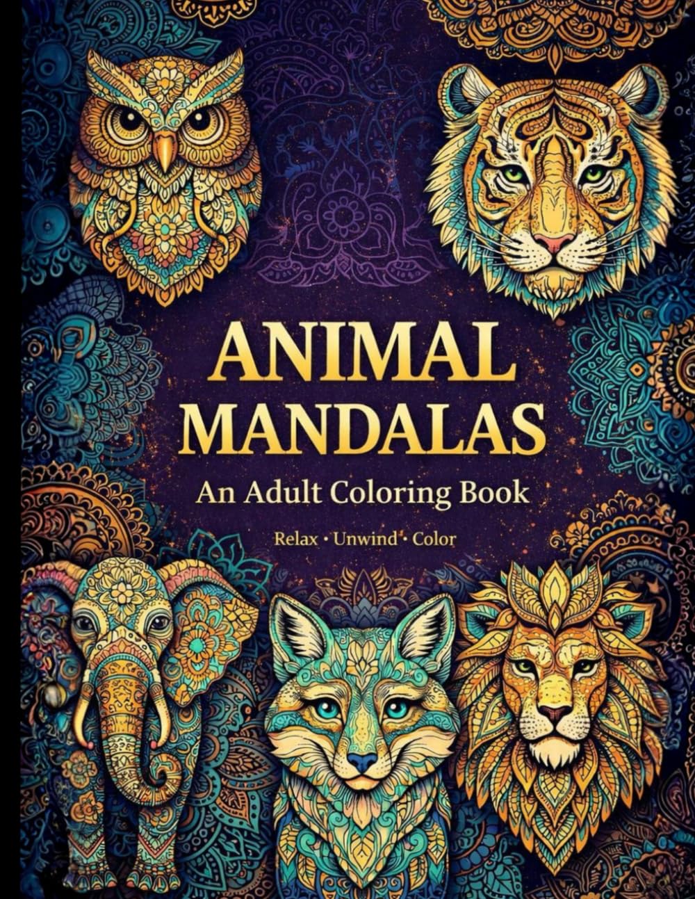 Animal Mandalas: An Adult Coloring Book for Relaxation and Creativity