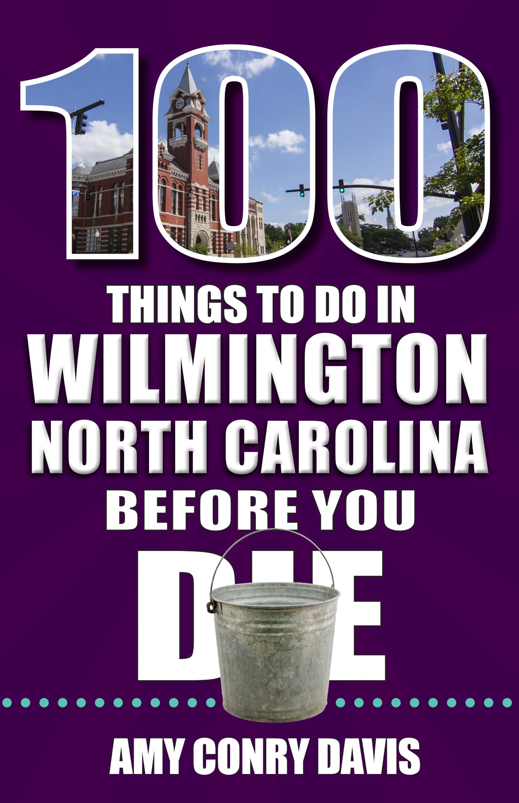 100 Things to Do in Wilmington, North Carolina, Be