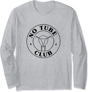 No Tube Club - Tubal Ligation Recovery Long Sleeve T-Shirt