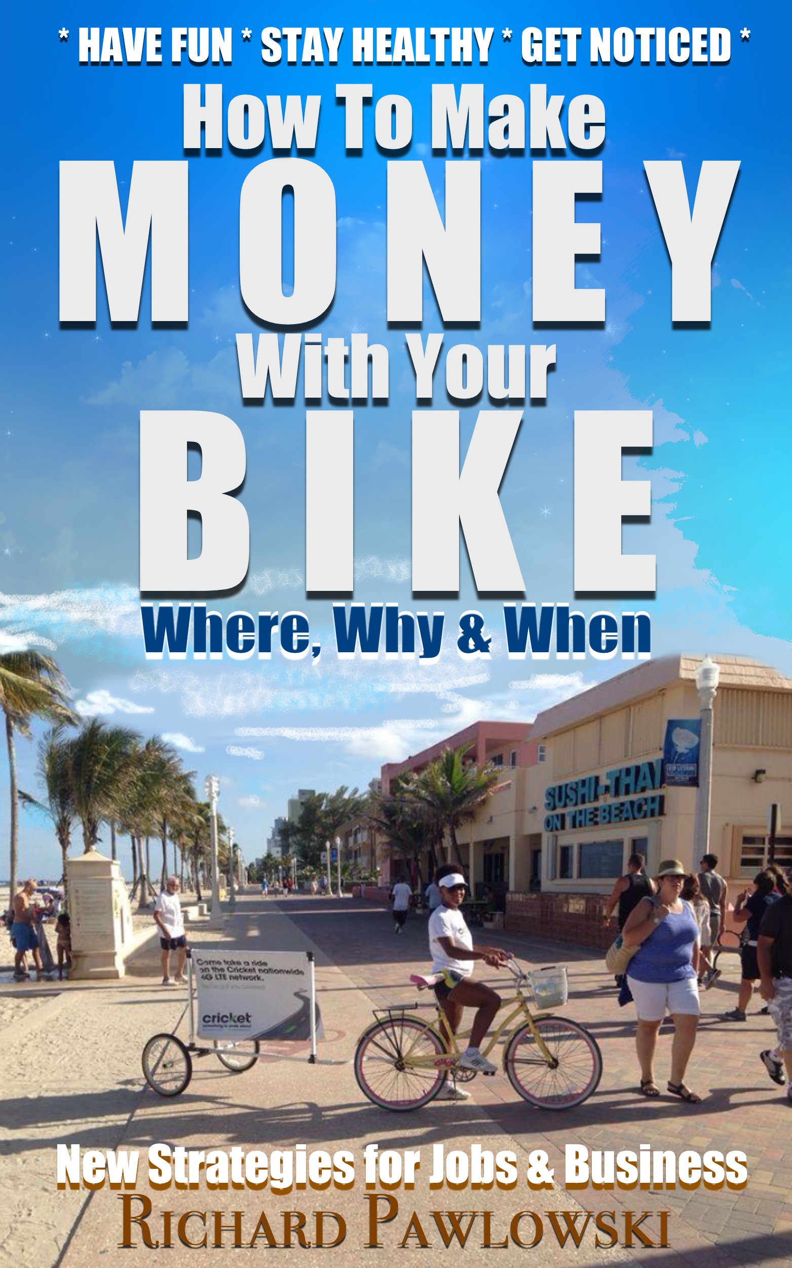 MAKE MONEY WITH YOUR BIKE: New Strategies for Jobs and Business