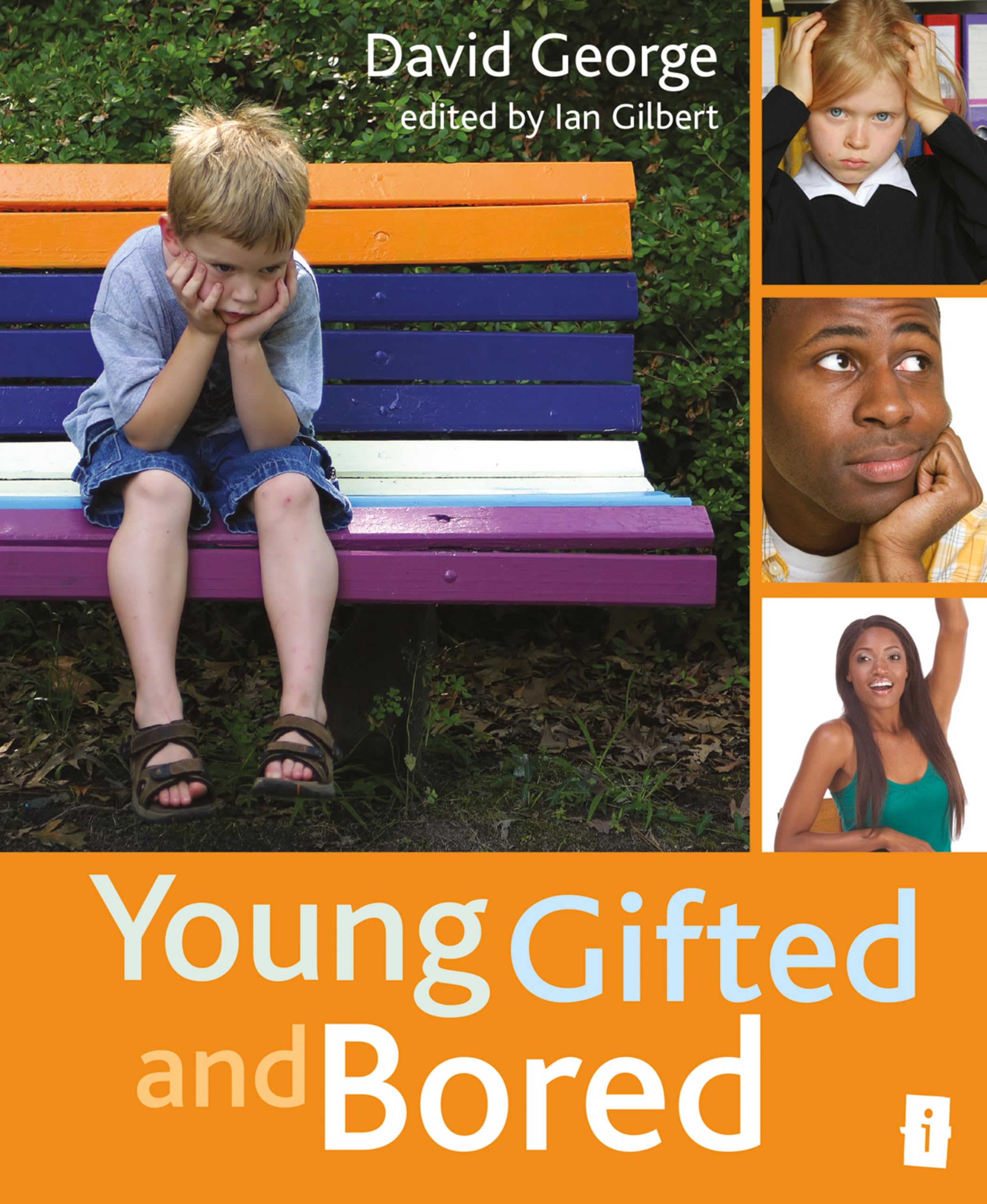 Young, Gifted, and Bored (Independent Thinking Series) - George, David