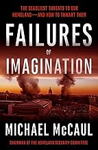 Failures of Imagination: The Deadliest Threats to Our Homeland--and How to Thwart Them
