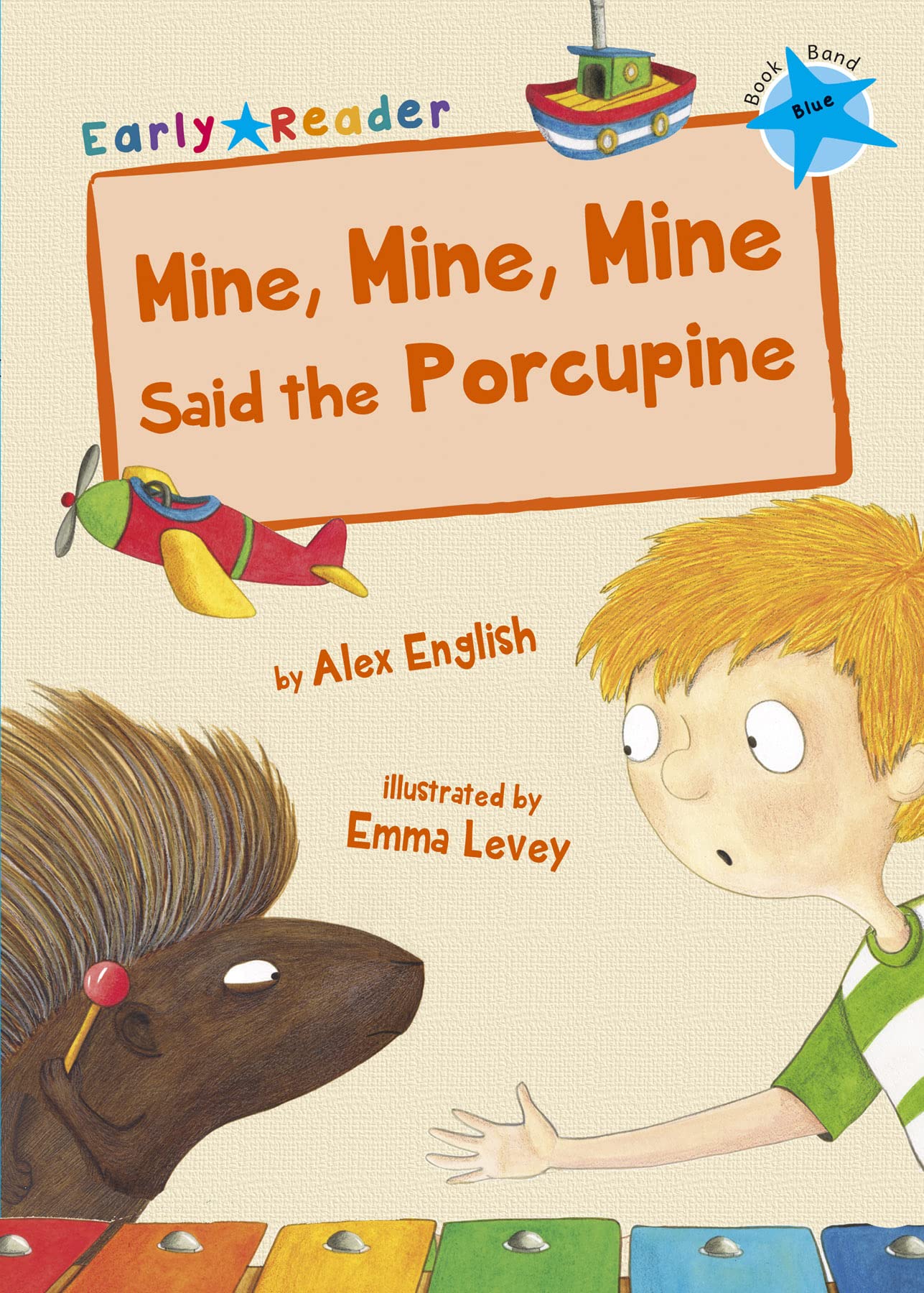 Mine, Mine, Mine Said the Porcupine: (Blue Early Reader) (Blue Band)