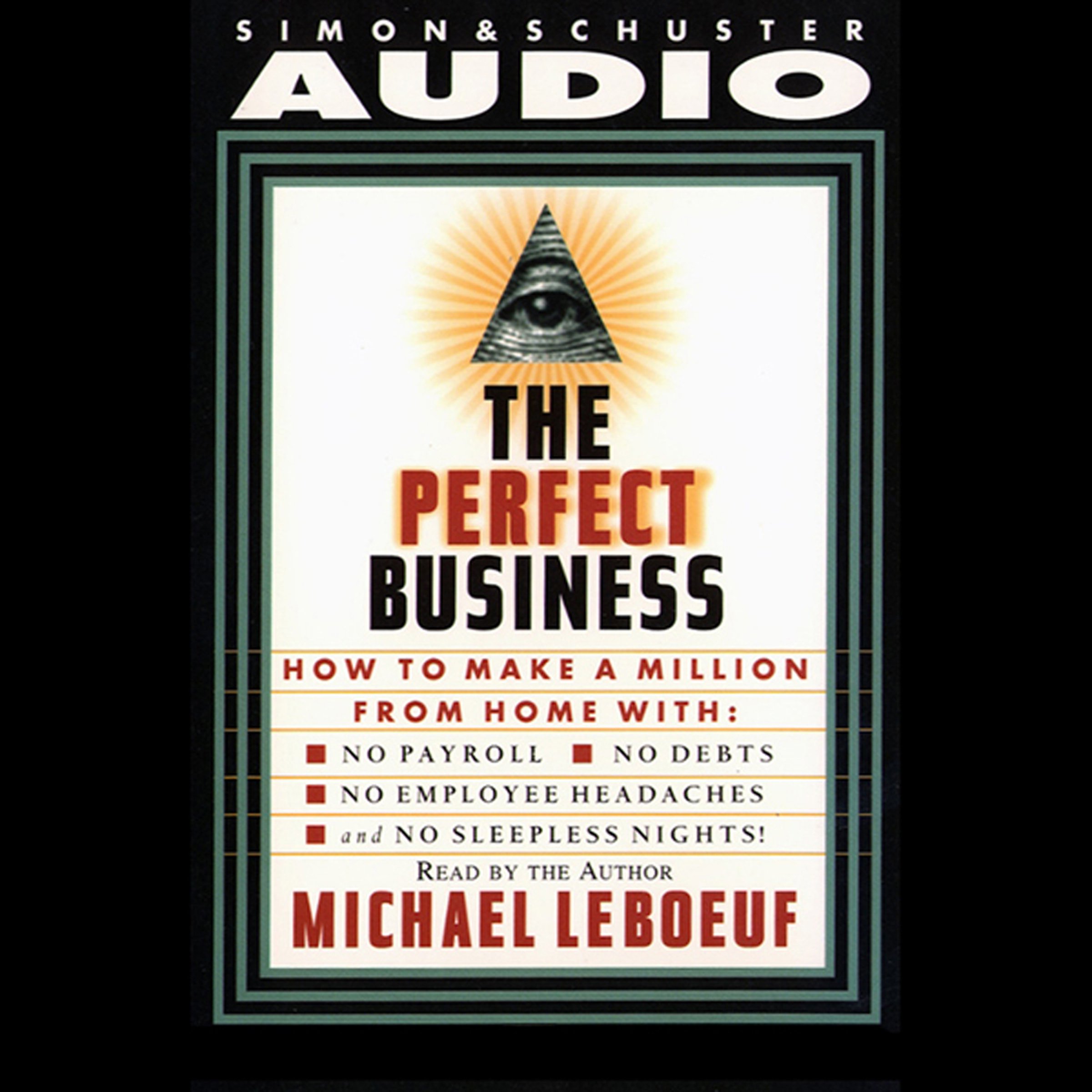 Perfect Business: How To Make A Million From Home With No Payroll No Debts No