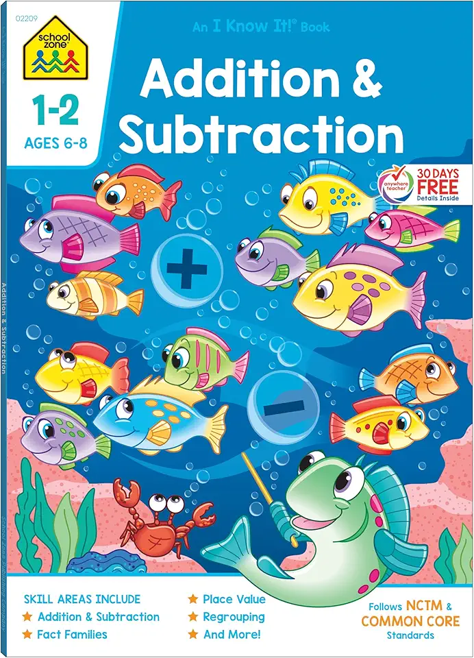School Zone Addition &amp; Subtraction Workbook: 64 Pages, 1st Grade, 2nd Grade, Elementary Math, Sums, Differences, Place Value, Regrouping, Fact Tables, Ages 6-8 (I Know It! Book Series)
