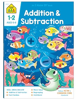 School Zone Addition & Subtraction Workbook 64 Pages, 1st Grade, 2nd Grade, Elementary Math, Sums, Differences, Place Value, Regrouping, Fact Tables, Ages 6-8 I Know It! Book Series