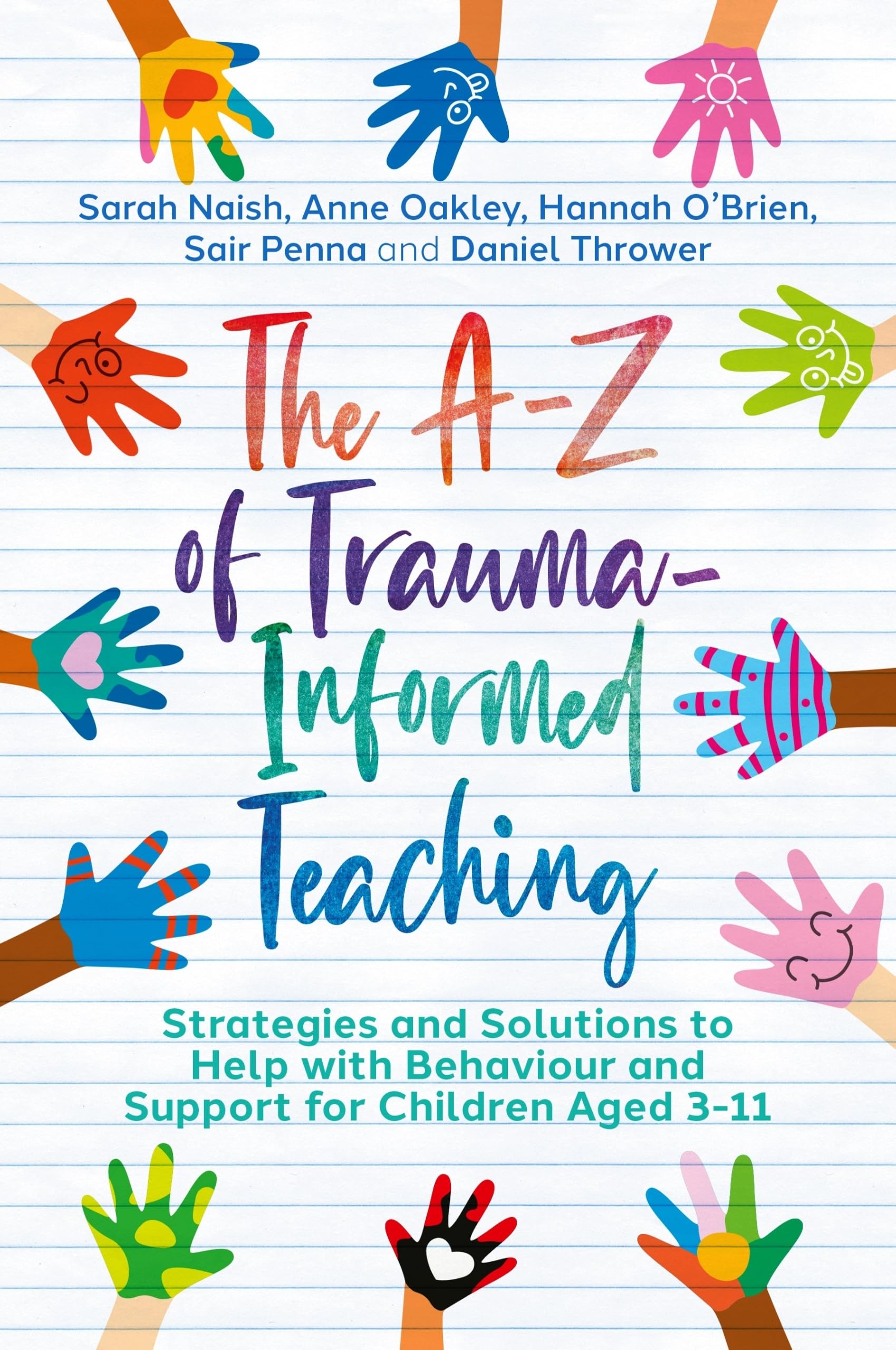 The A-Z of Trauma-Informed Teaching: Strategies and Solutions to Help with Beha