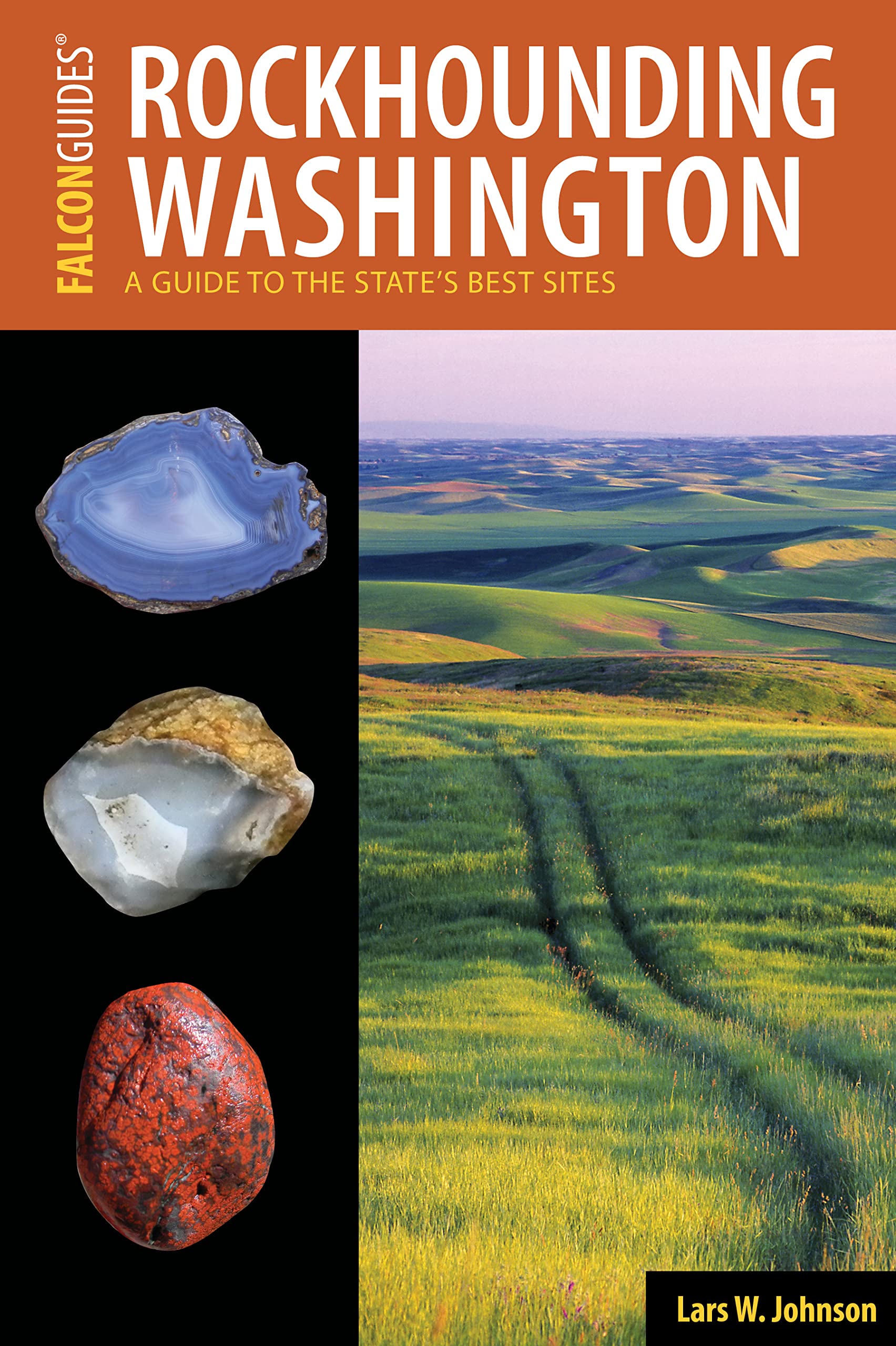 Rockhounding Washington: A Guide to the State's Best Sites (Rockhounding Series)