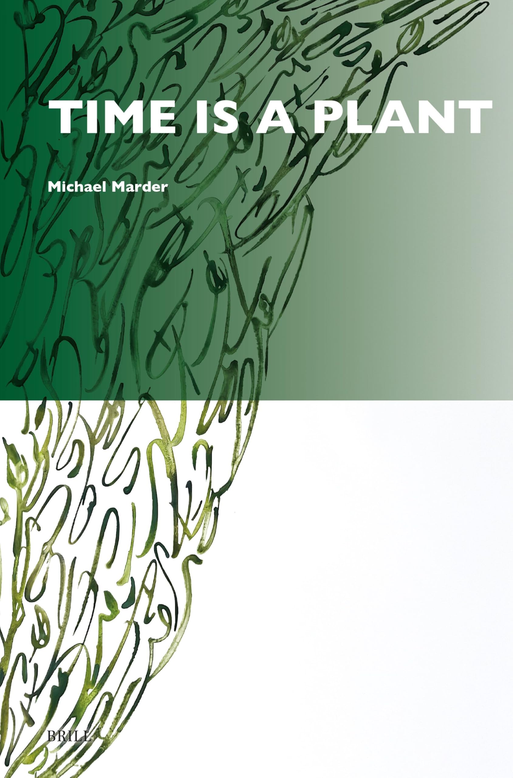 Time Is a Plant: 7 (Critical Plant Studies, 7)