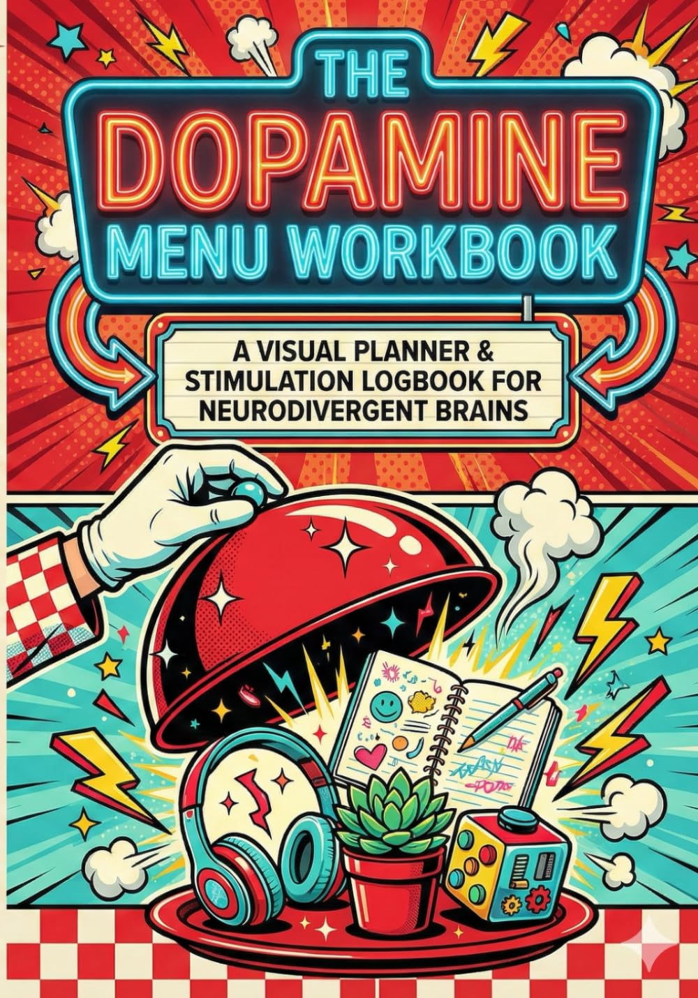 The Dopamine Menu Workbook: A Visual ADHD Planner & Stimulation Logbook to Beat Burnout, Boredom, and Doomscrolling for Neurodivergent Brains