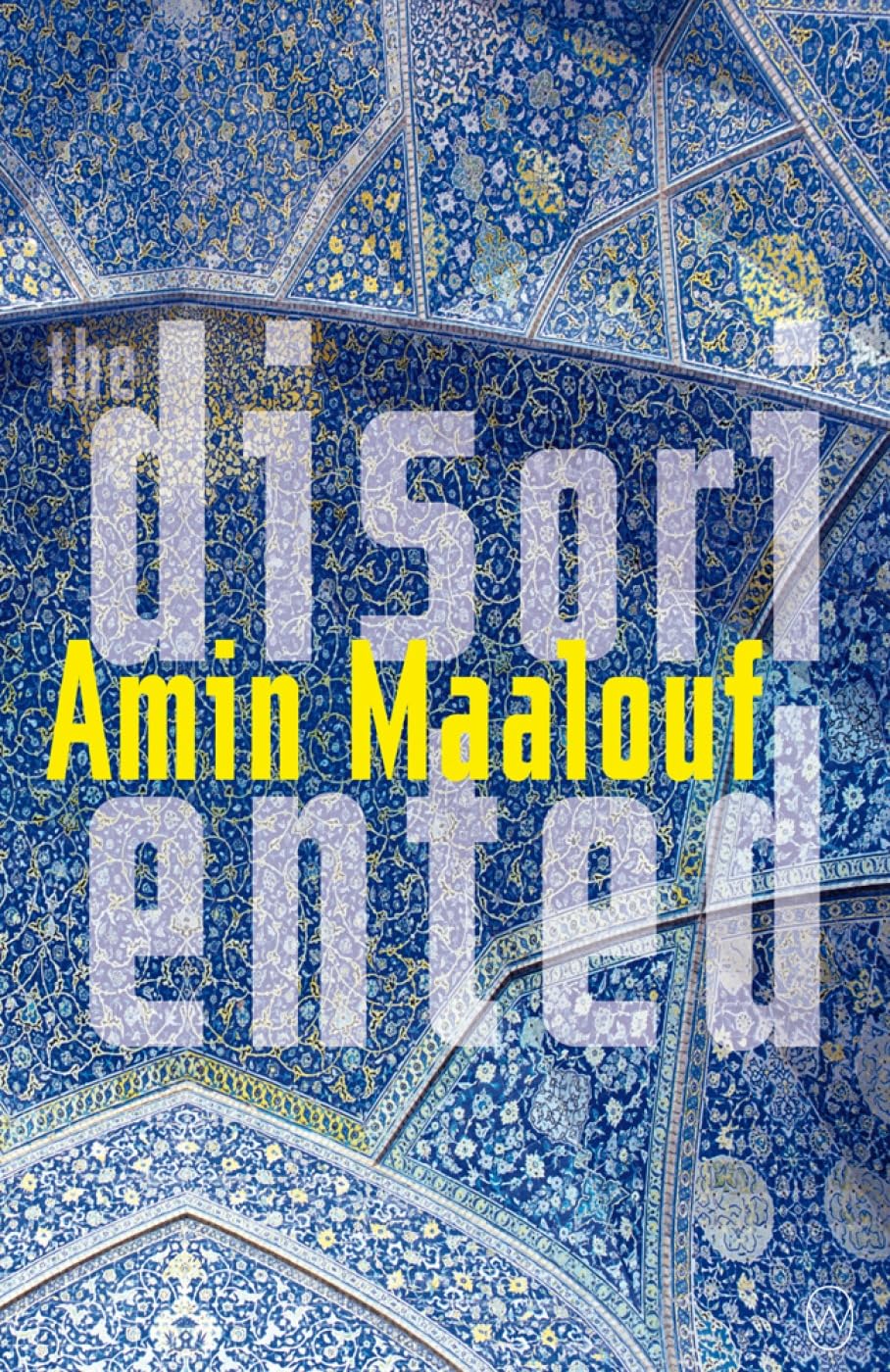 The Disoriented by Amin Maalouf PAPERBACK 9781912987061